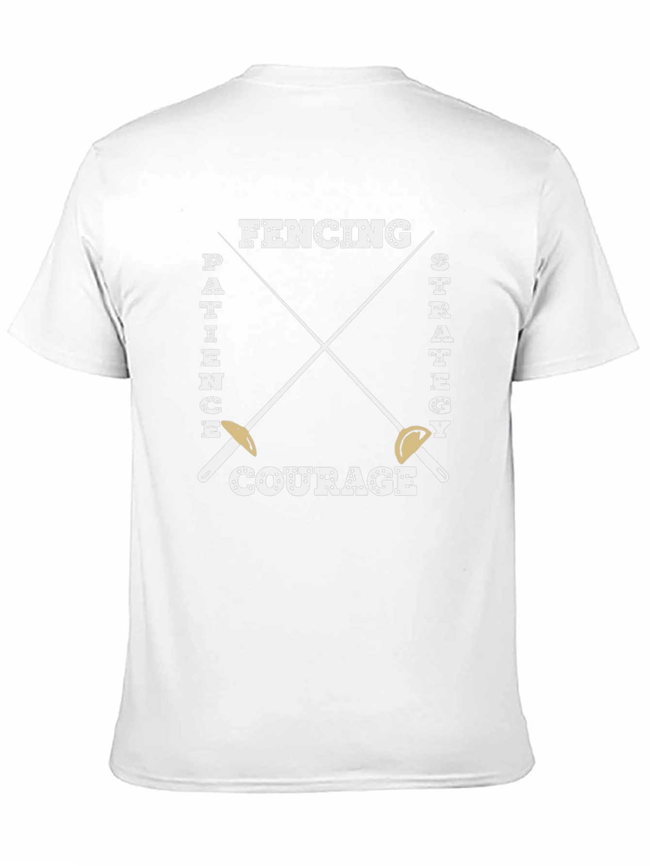 Fencing T-Shirt - Patience Strategy Courage Design