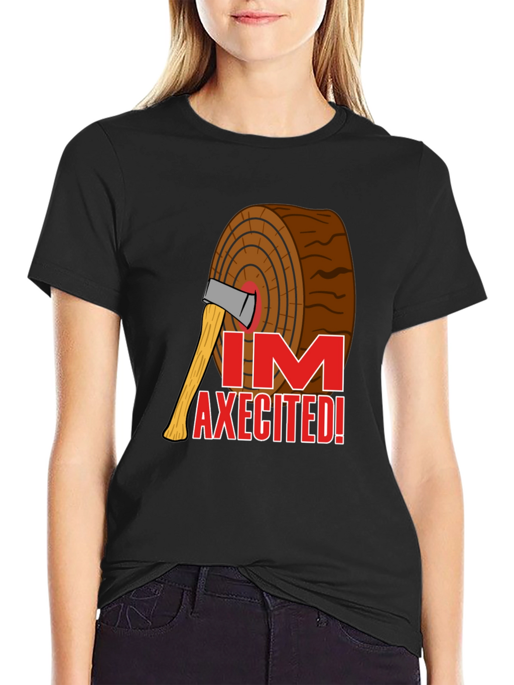 Im Axecited T-Shirt - Lumberjack Axe Humor Tee