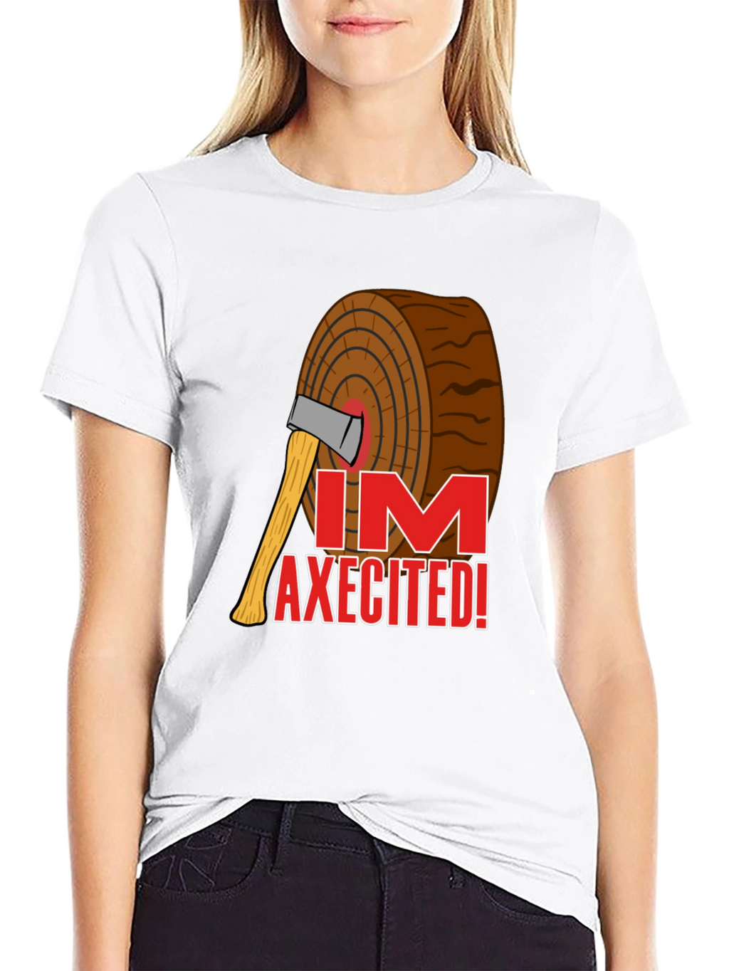 Im Axecited T-Shirt - Lumberjack Axe Humor Tee