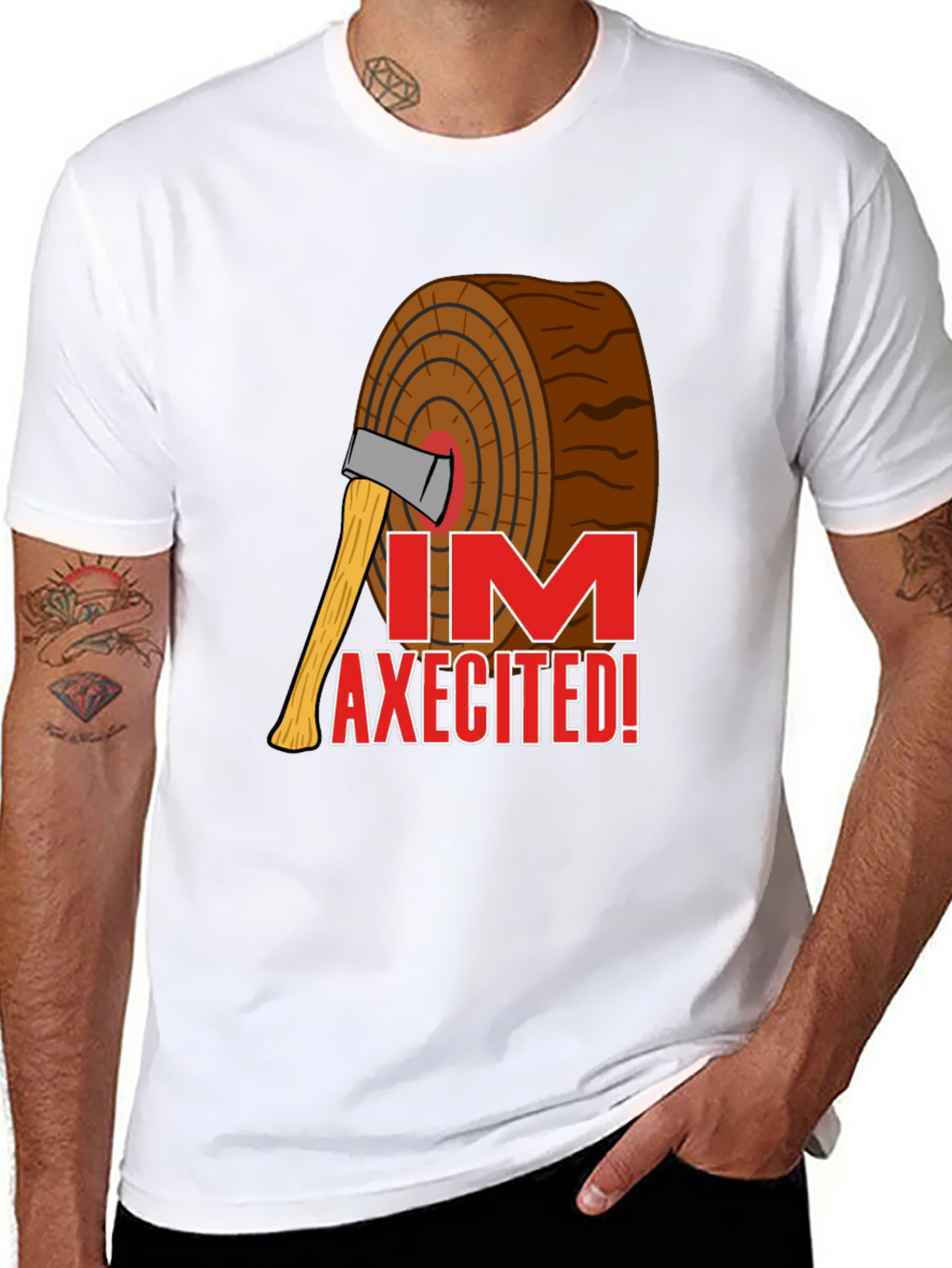 Im Axecited T-Shirt - Lumberjack Axe Humor Tee