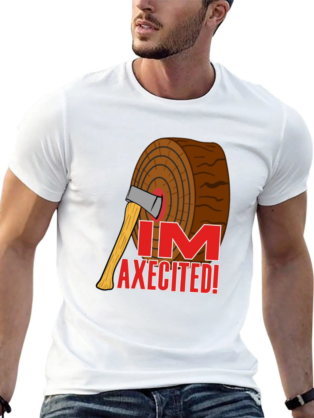 Im Axecited T-Shirt - Lumberjack Axe Humor Tee