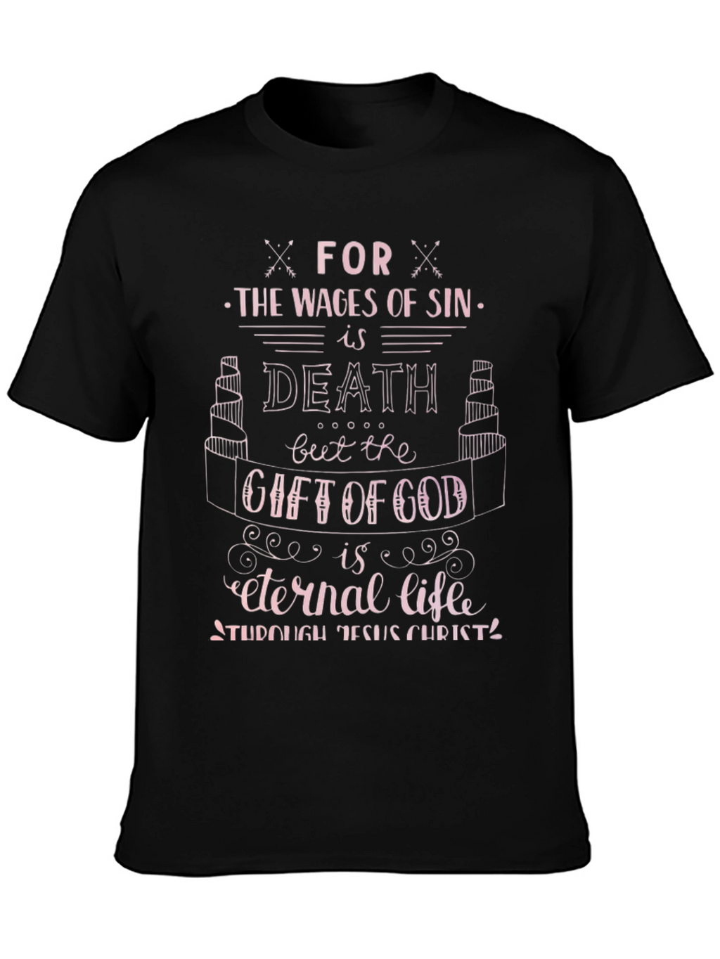 The Wages of Sin T-Shirt - Eternal Life Gift