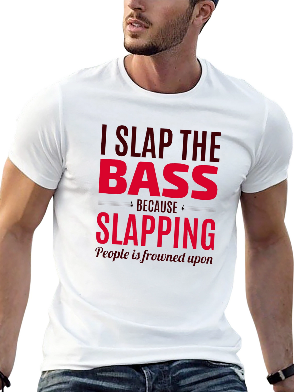I Slap The Bass Funny Musician T-Shirt