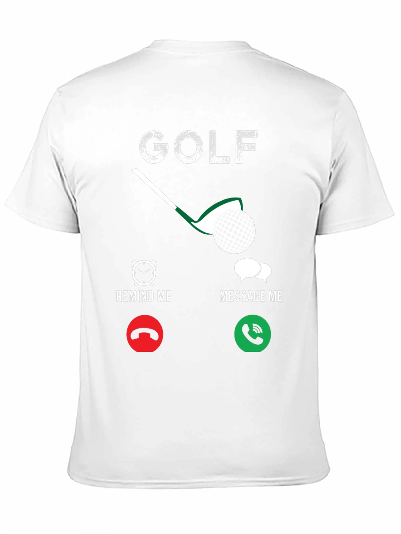 Golf T-Shirt - Remind Me Message Me Design