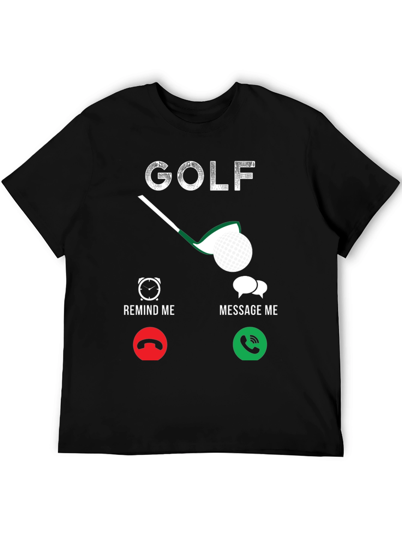 Golf T-Shirt - Remind Me Message Me Design