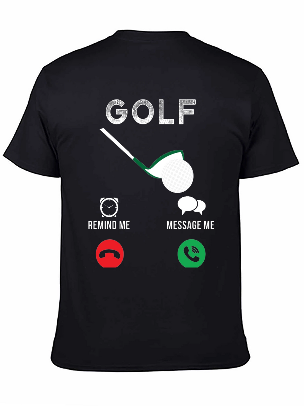 Golf T-Shirt - Remind Me Message Me Design