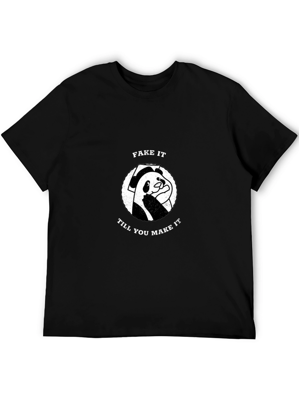 Fake It Till You Make It Panda T-Shirt