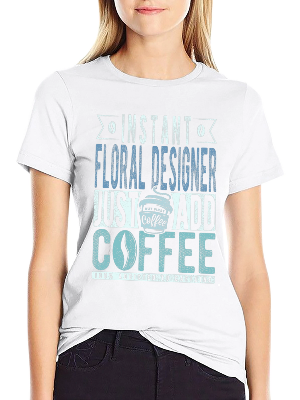 Instant Floral Designer Add Coffee T-Shirt