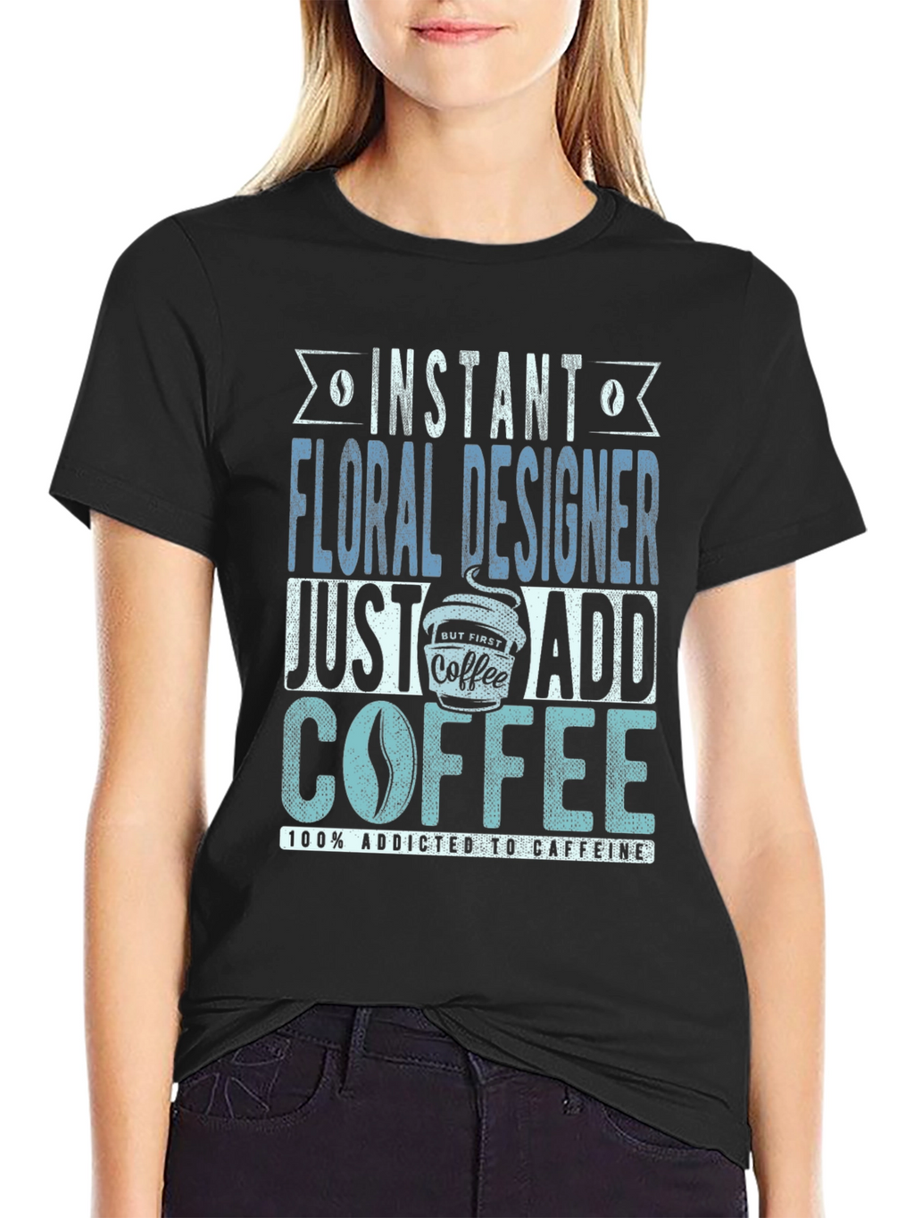 Instant Floral Designer Add Coffee T-Shirt