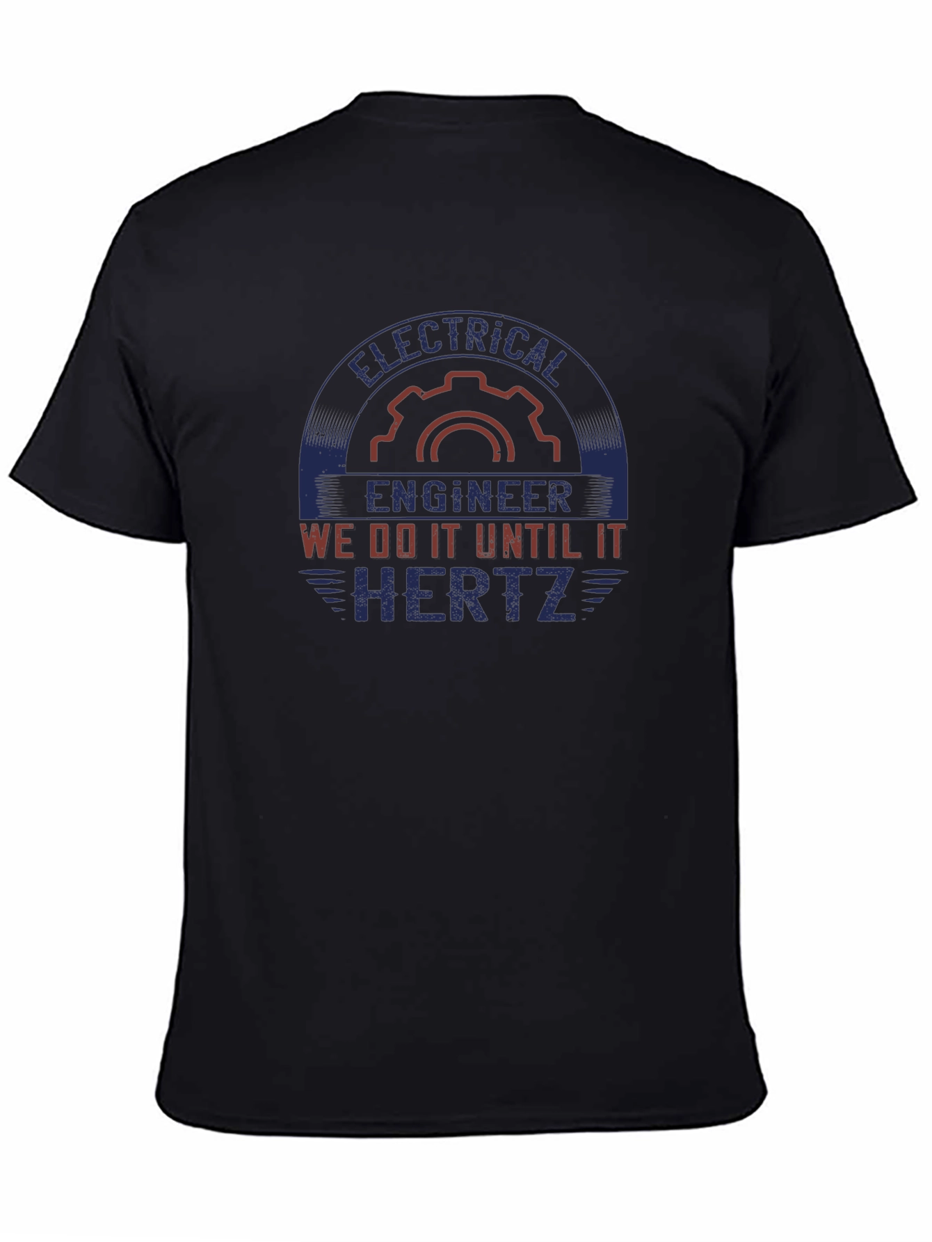 Electrical Engineer Humor T-Shirt - We Do It Until It Hertz