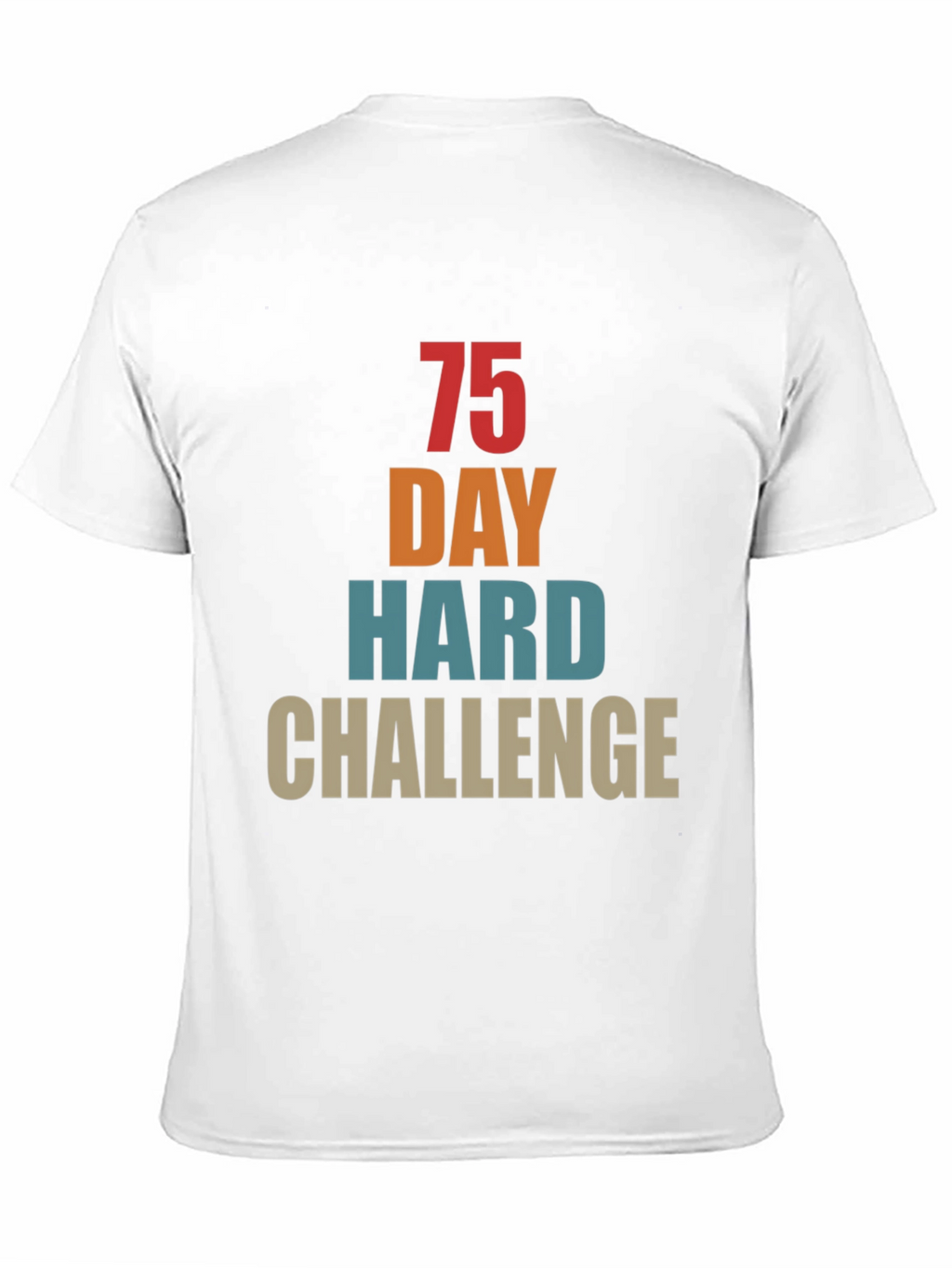 75 Day Hard Challenge Graphic Tee