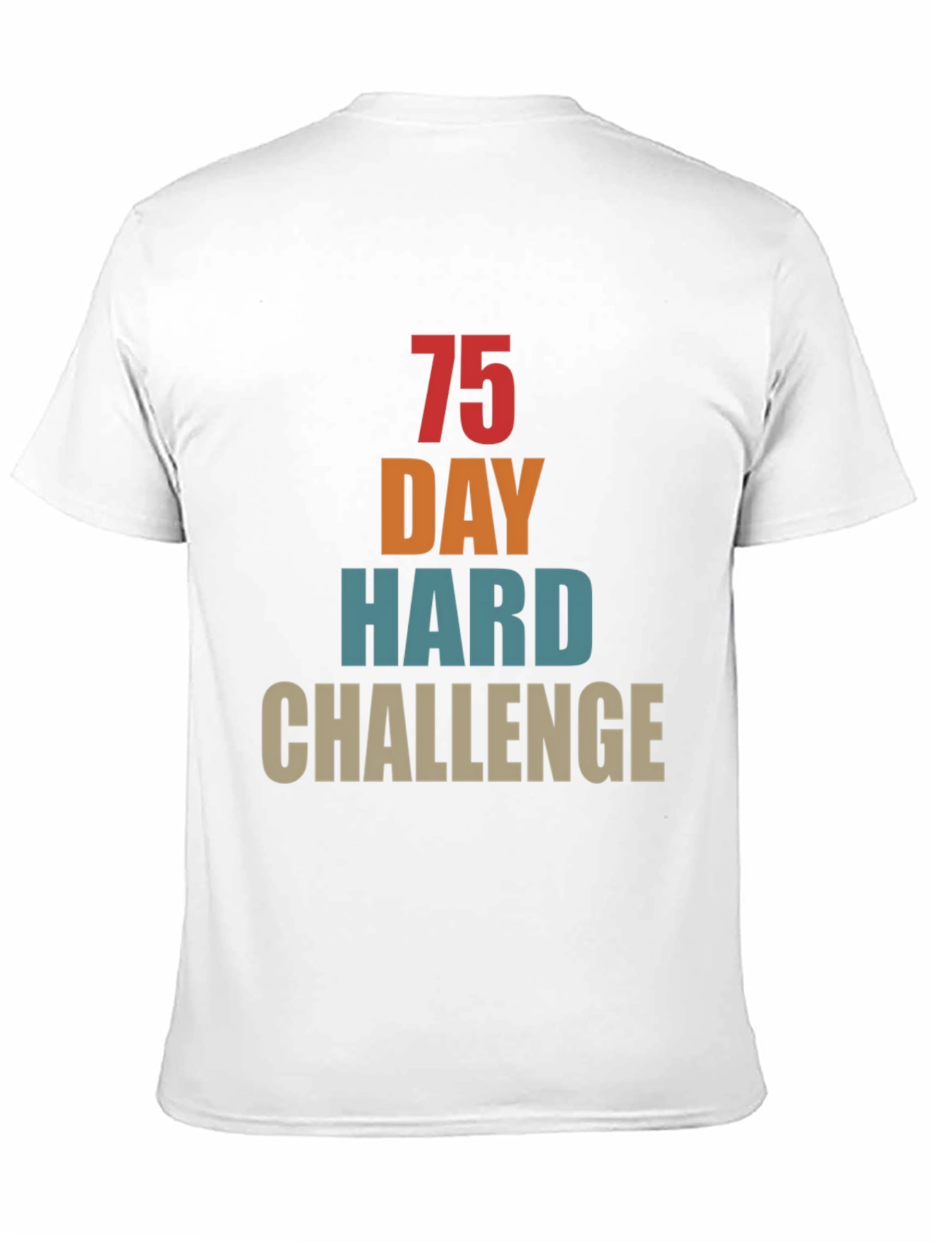 75 Day Hard Challenge Graphic Tee