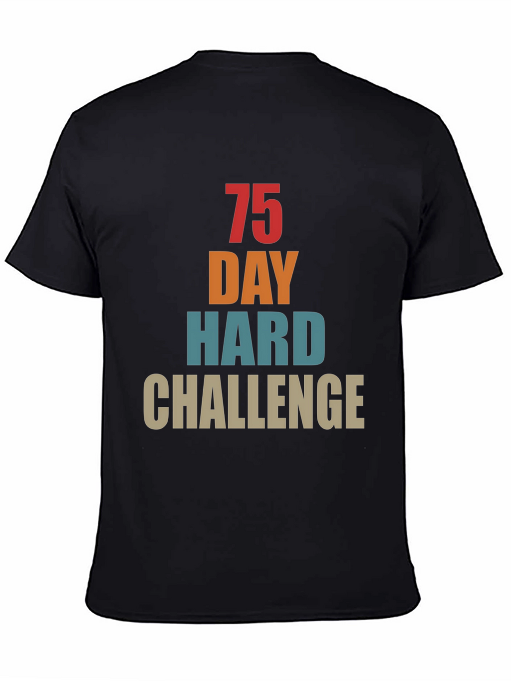 75 Day Hard Challenge Graphic Tee