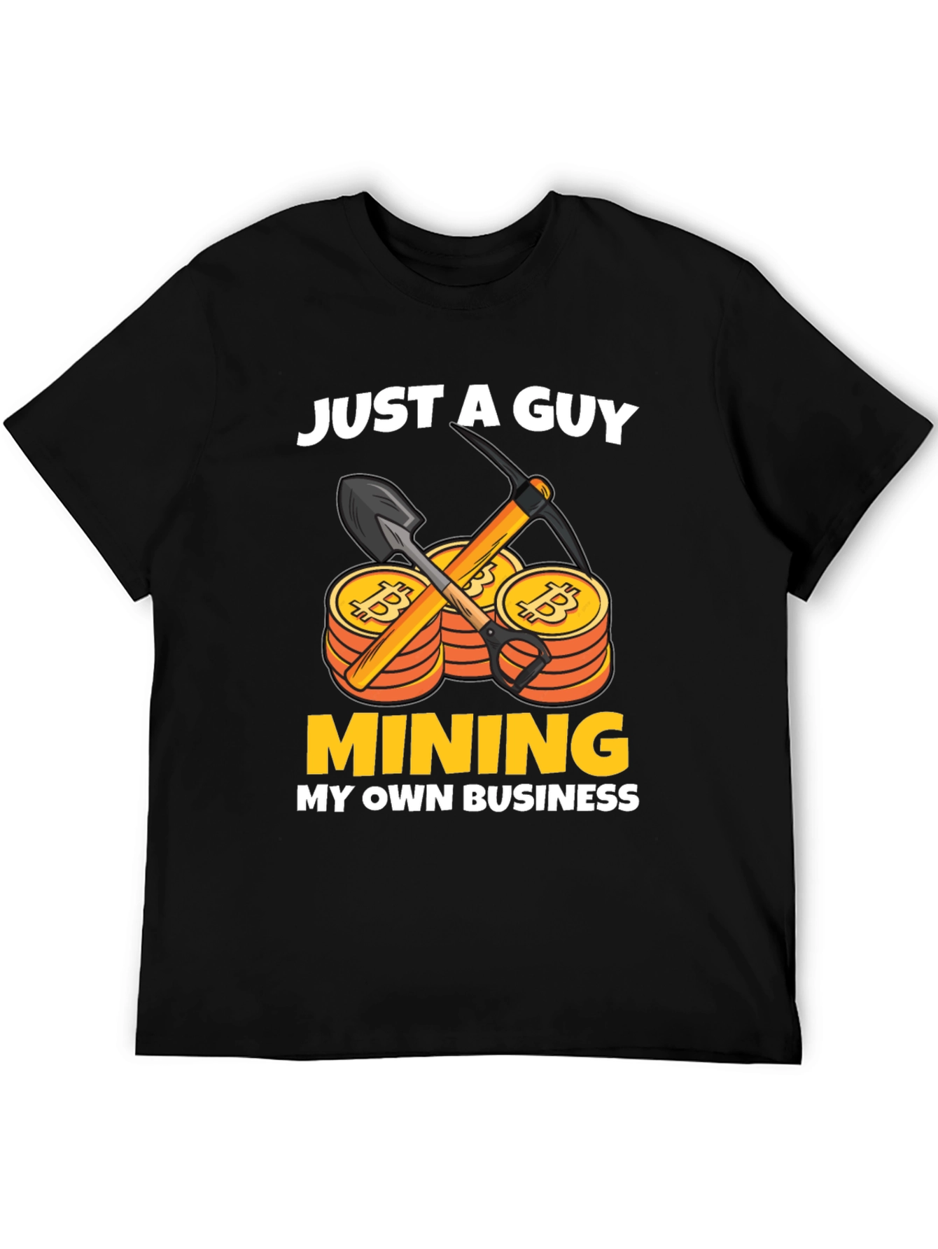 Just A Guy Mining My Own Business T-Shirt