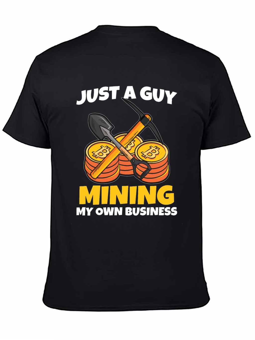 Just A Guy Mining My Own Business T-Shirt