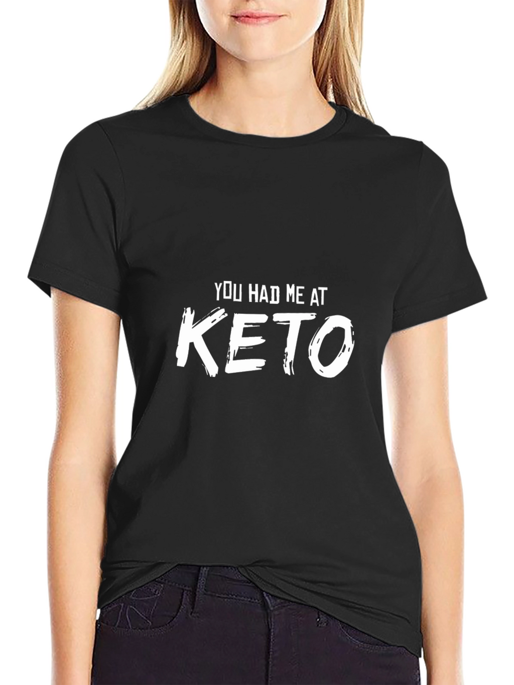 You Had Me At Keto - Black T-Shirt