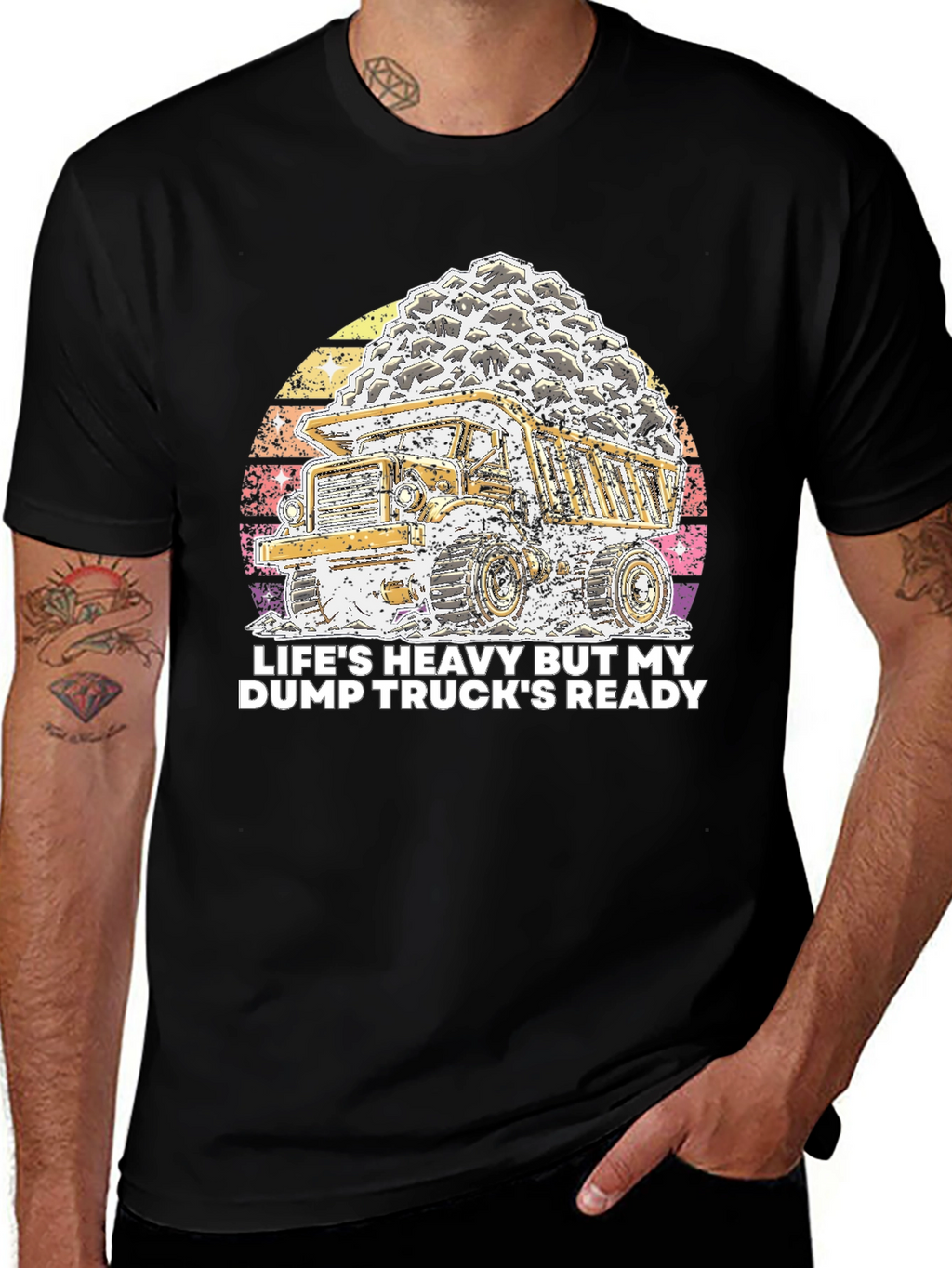 Lifes Heavy Dump Truck Ready T-Shirt