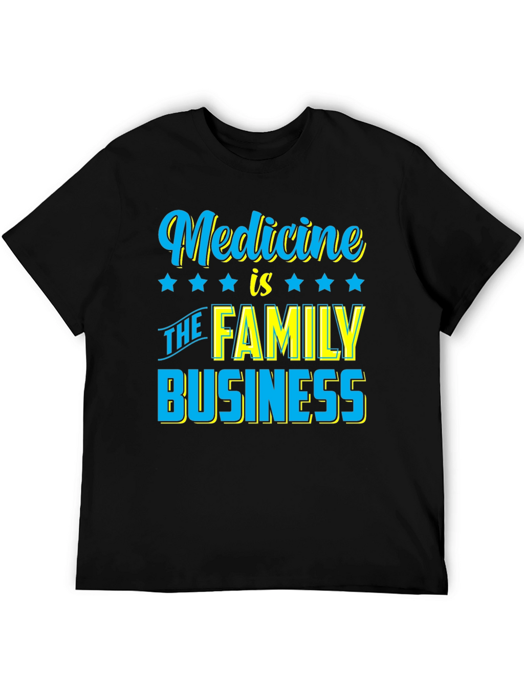 Medicine is The Family Business T-Shirt