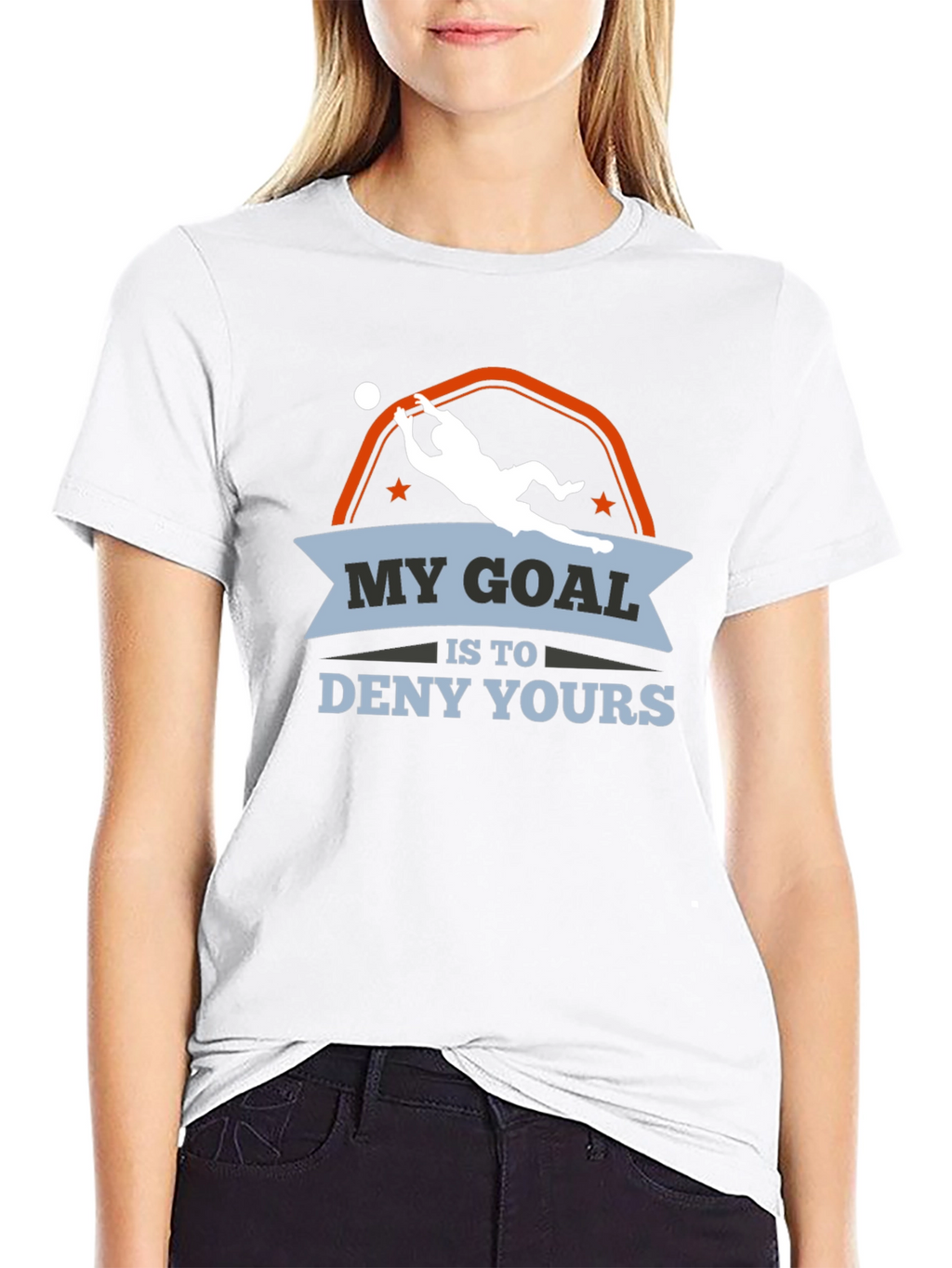 My Goal is to Deny Yours Goalie T-Shirt