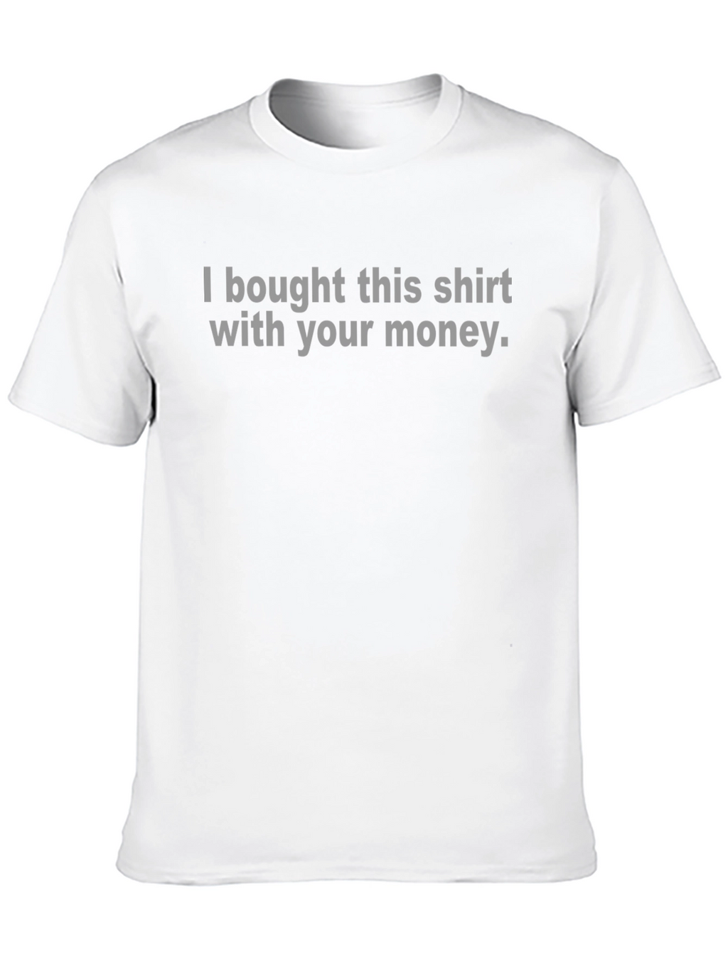 Humorous Your Money Graphic Tee