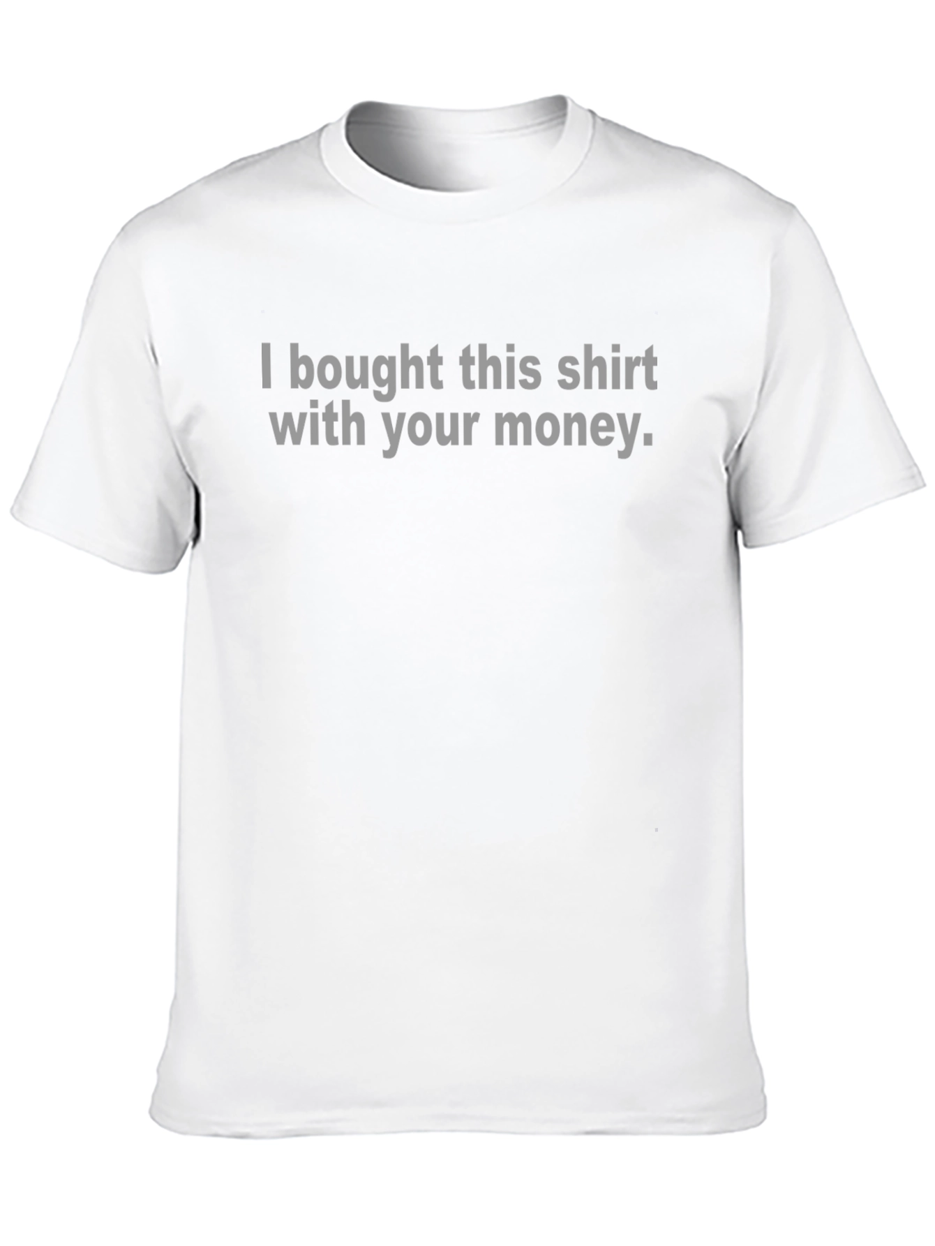 Humorous Your Money Graphic Tee