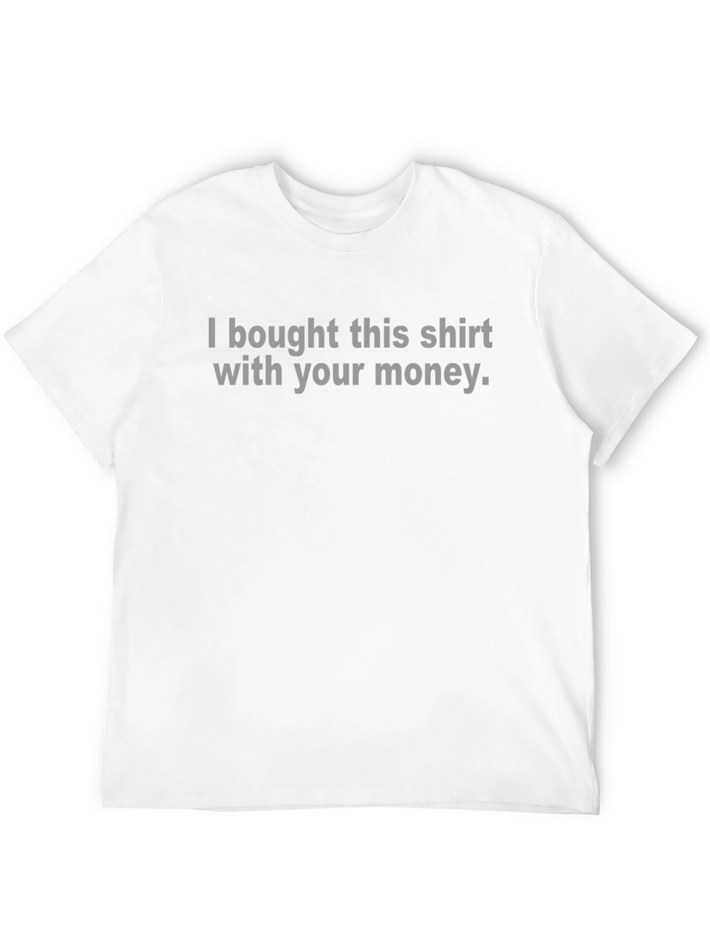 Humorous Your Money Graphic Tee