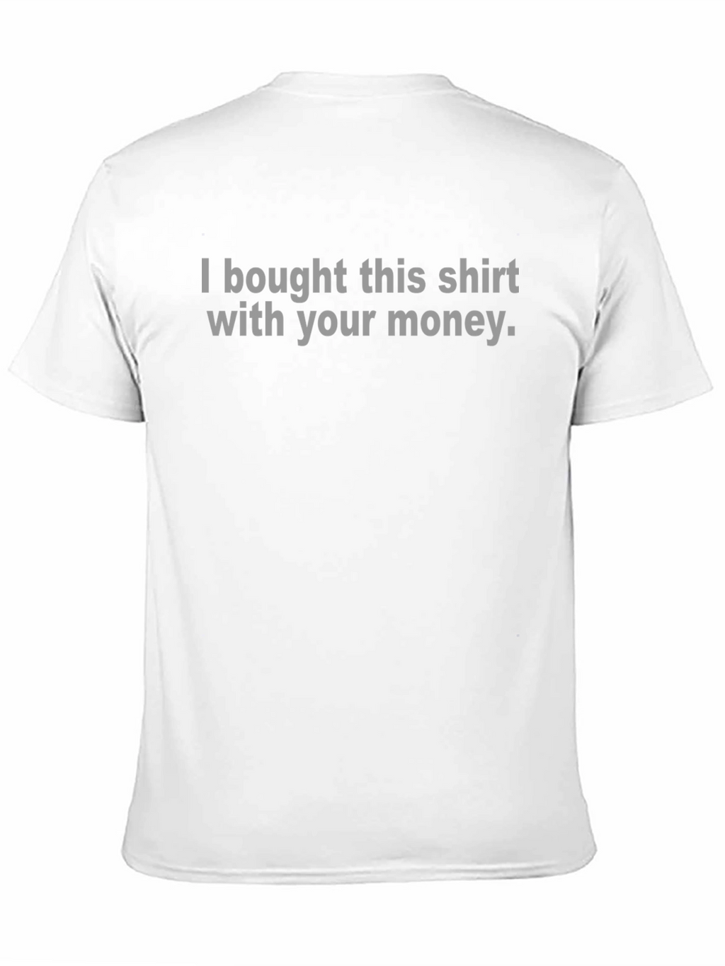 Humorous Your Money Graphic Tee