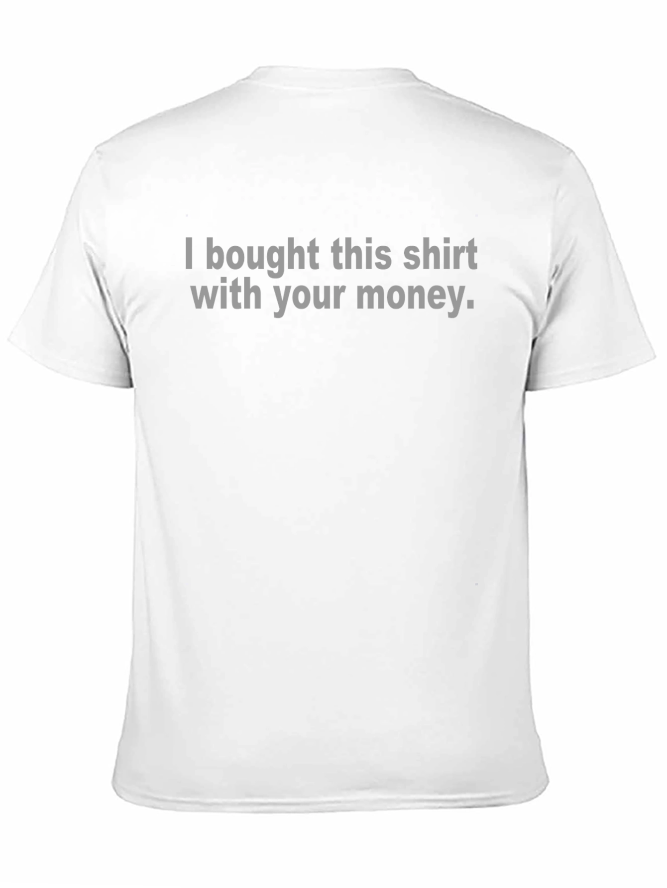 Humorous Your Money Graphic Tee