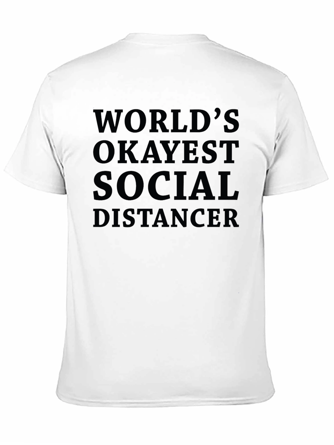 Worlds Okayest Social Distancer T-Shirt - Black Cotton