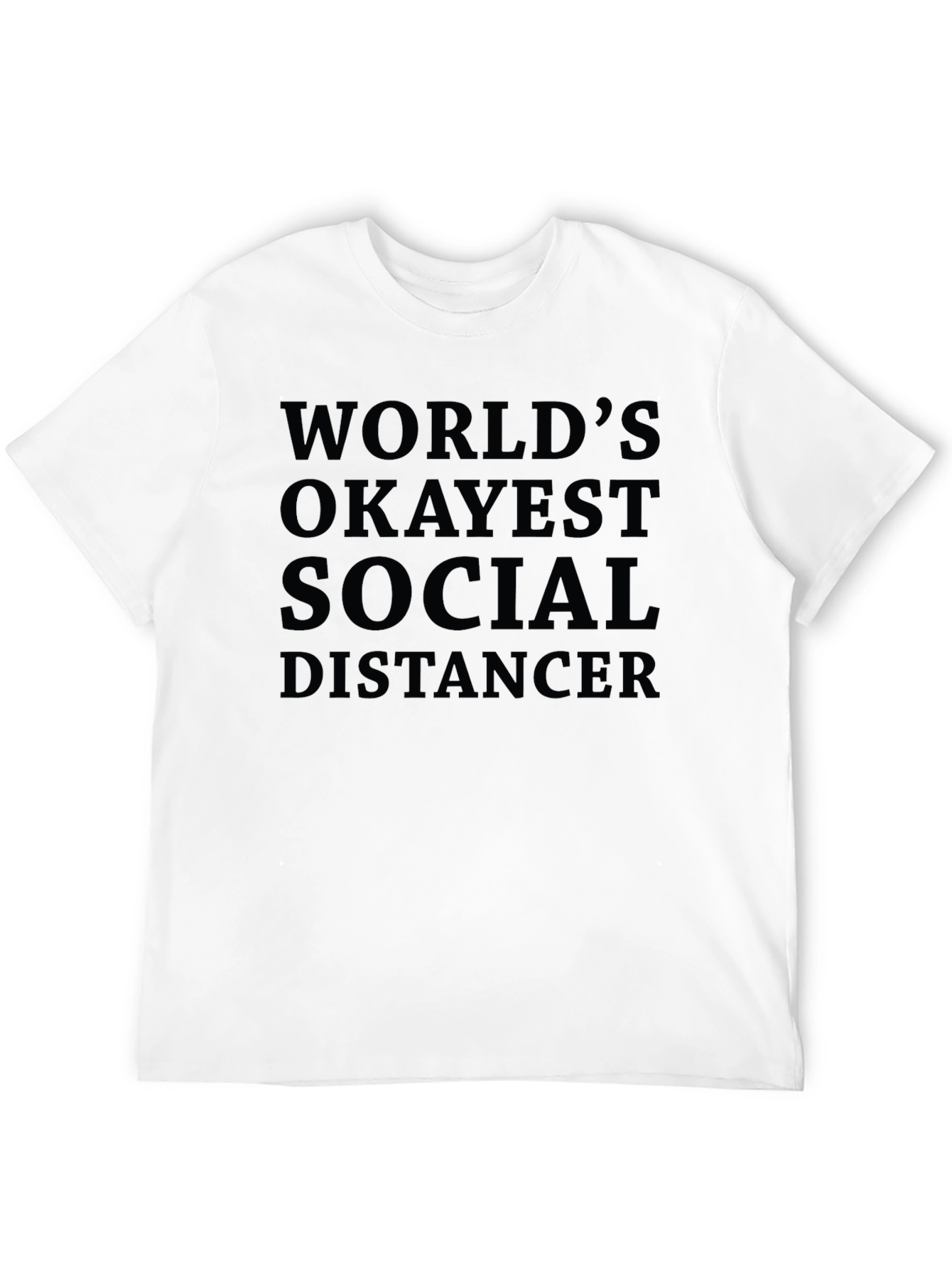 Worlds Okayest Social Distancer T-Shirt - Black Cotton