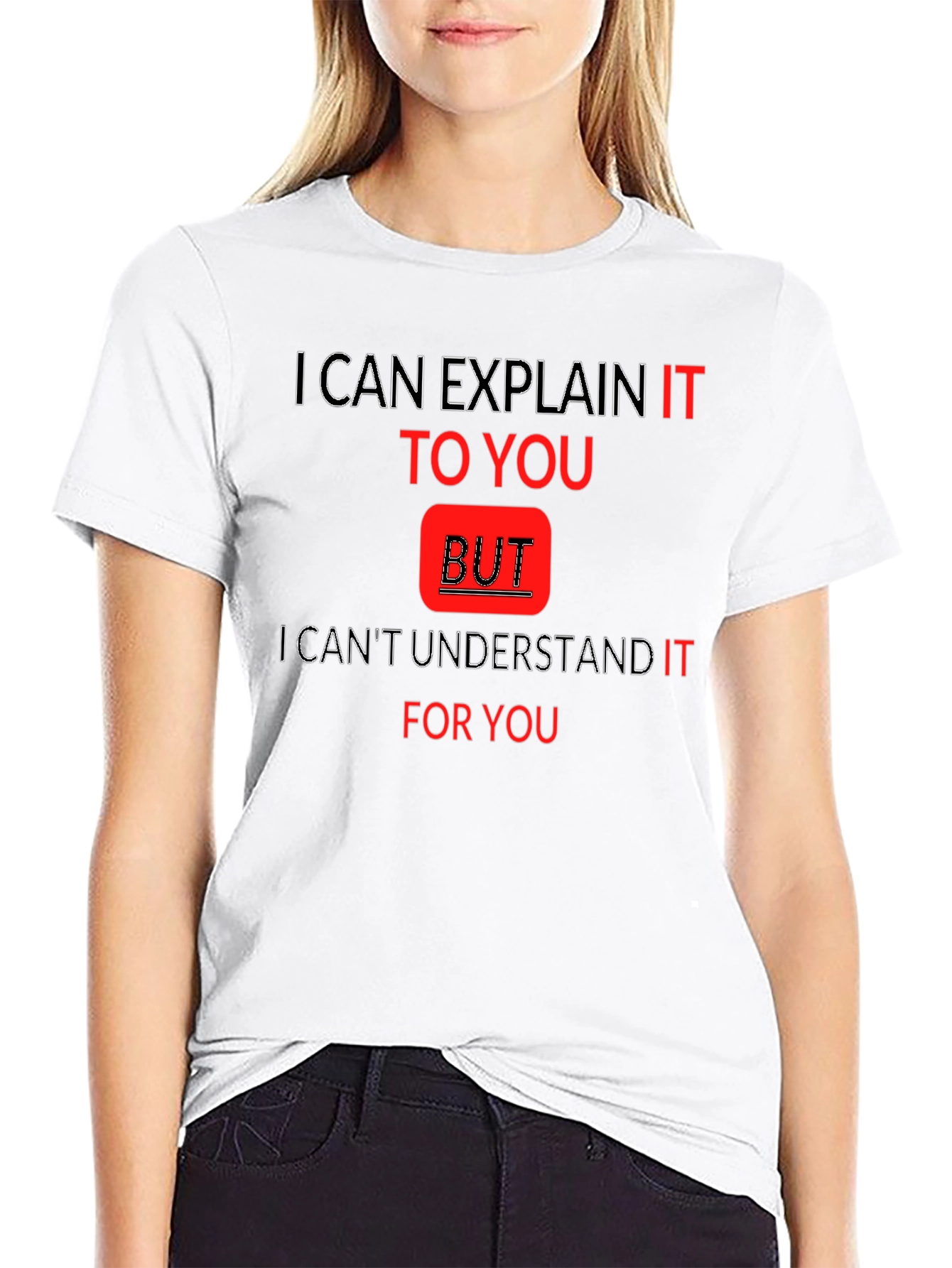 Explain But Understand Funny T-Shirt