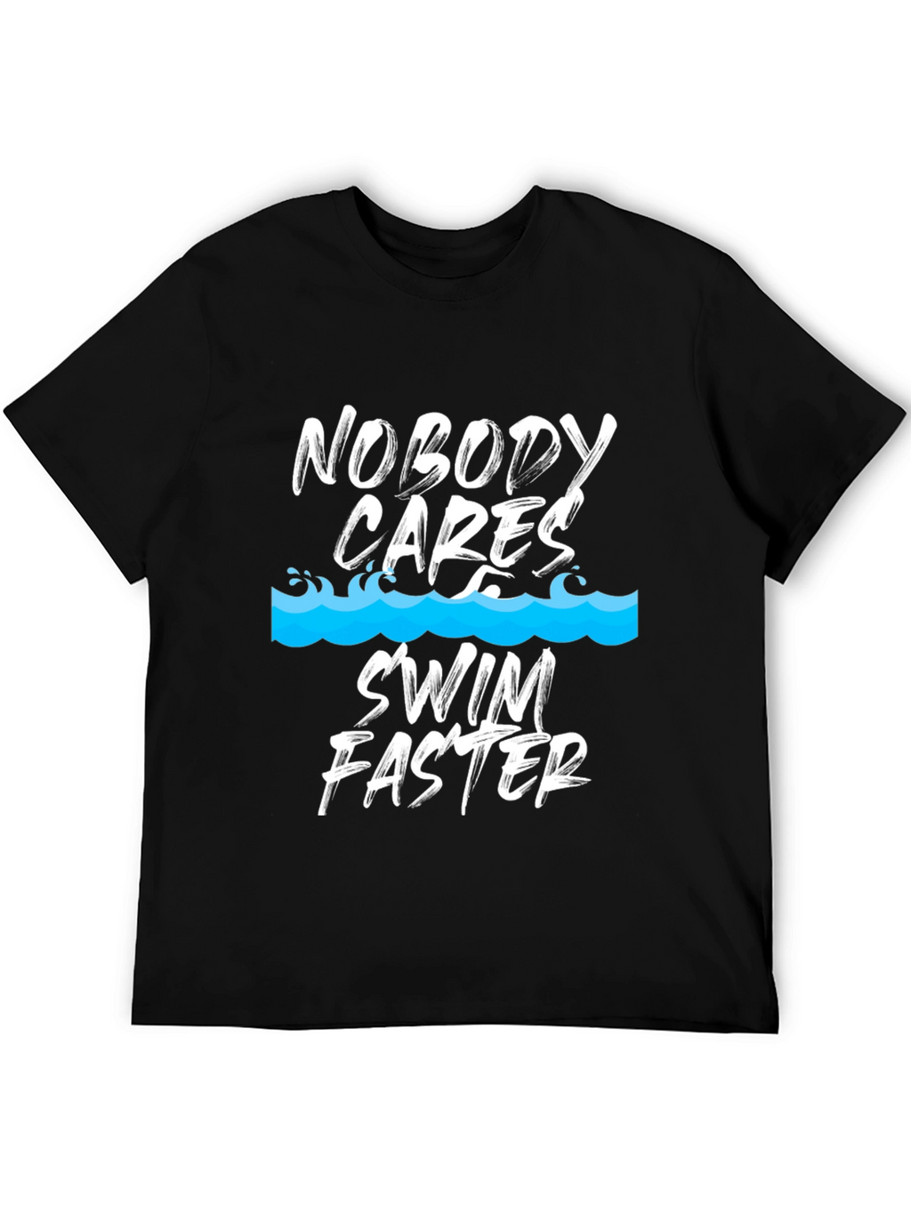 Nobody Cares Swim Faster Black T-Shirt