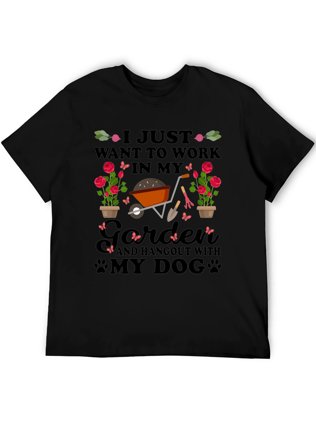 Gardener & Dog T-Shirt: I Just Want to Work in My Garden