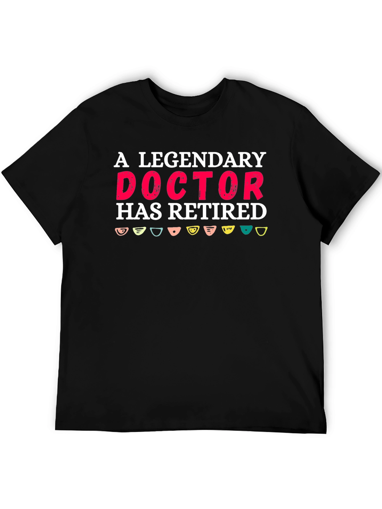 A Legendary Doctor Retired Novelty Graphic Tee