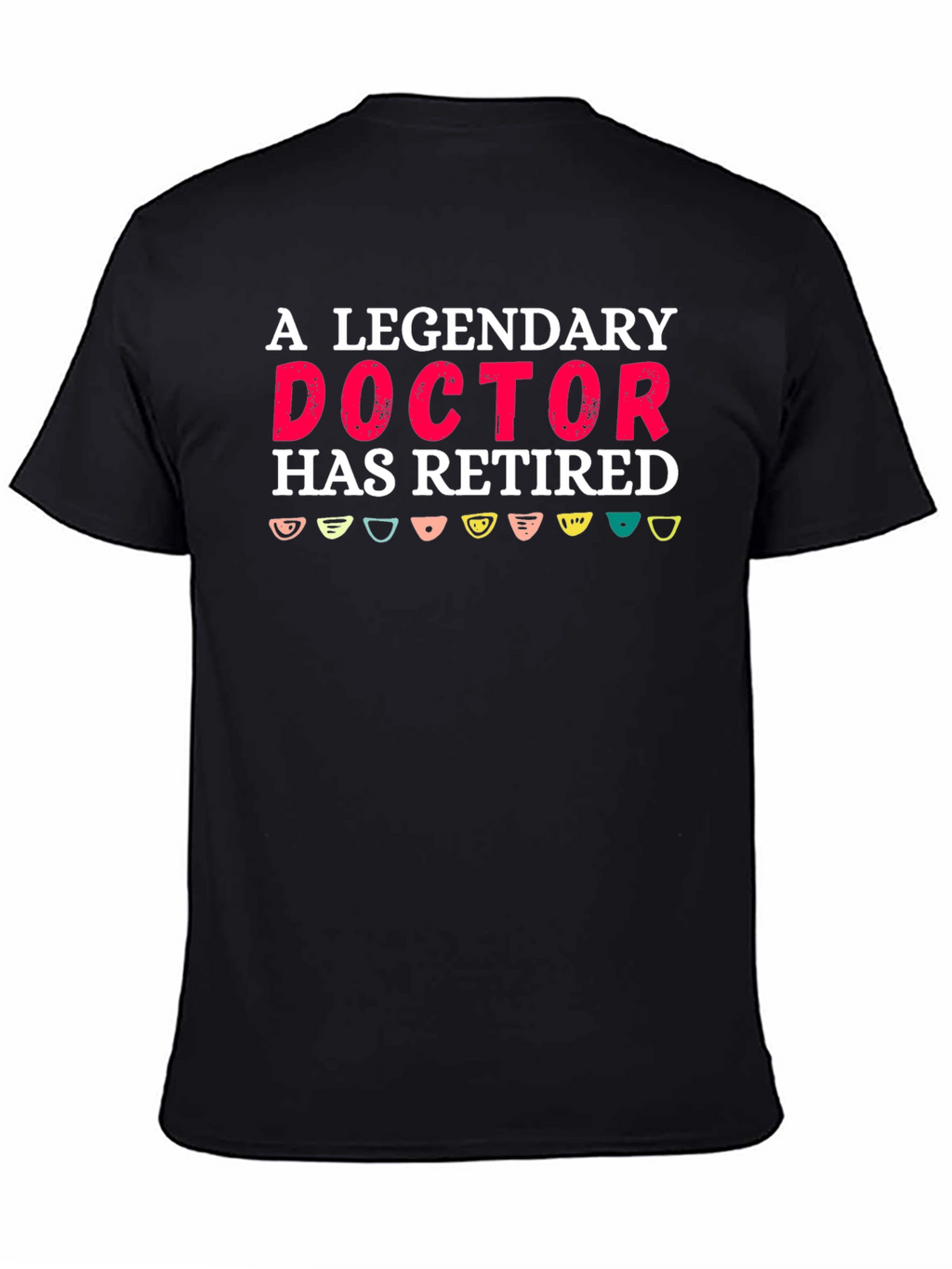 A Legendary Doctor Retired Novelty Graphic Tee