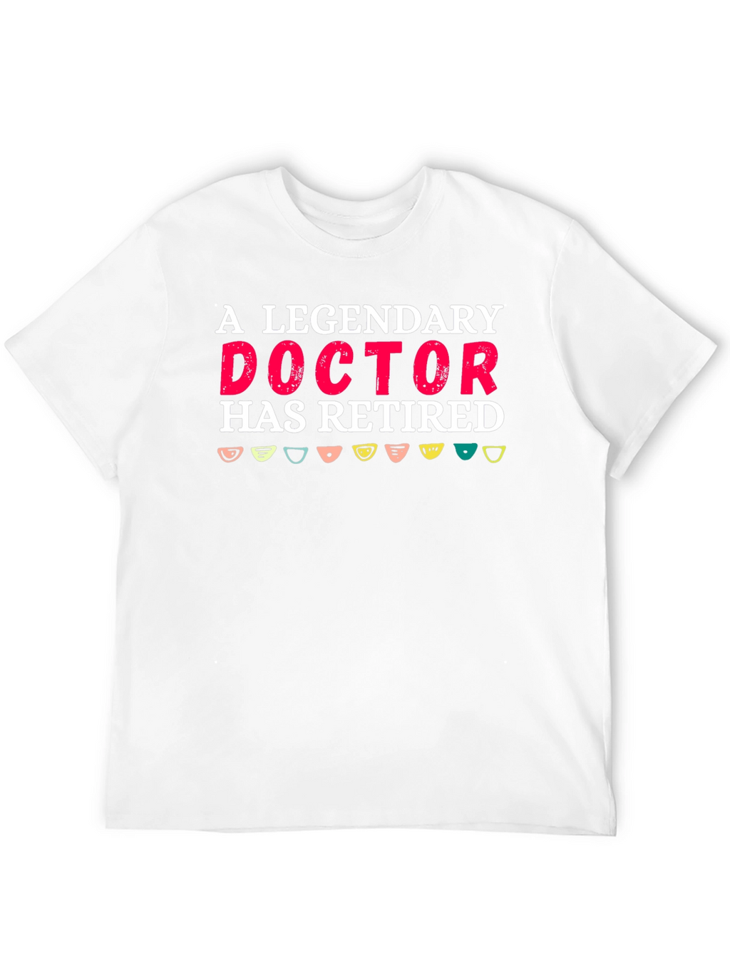 A Legendary Doctor Retired Novelty Graphic Tee