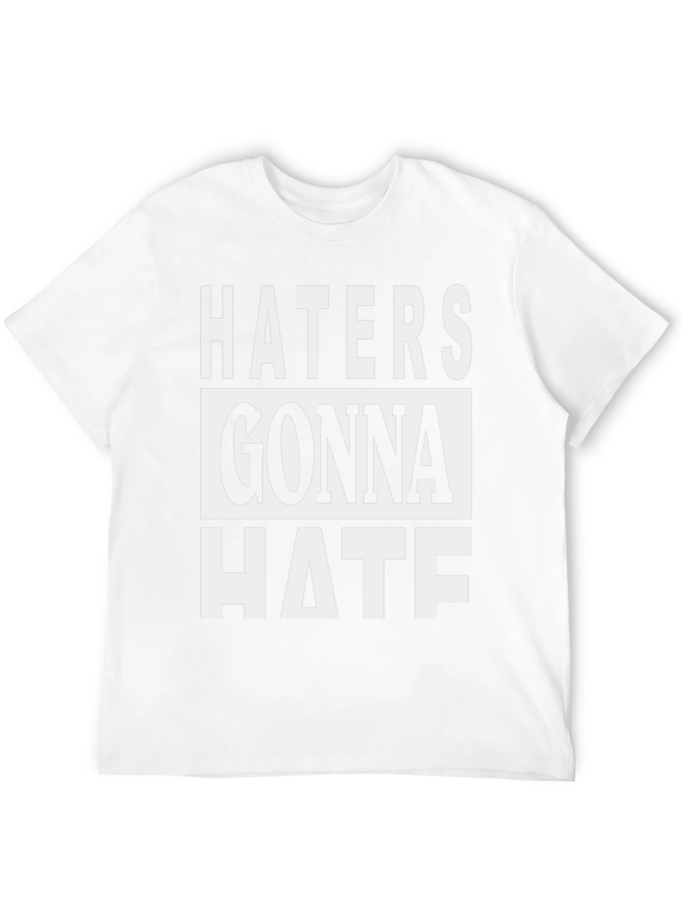 Haters Gonna Hate Graphic Print T-Shirt