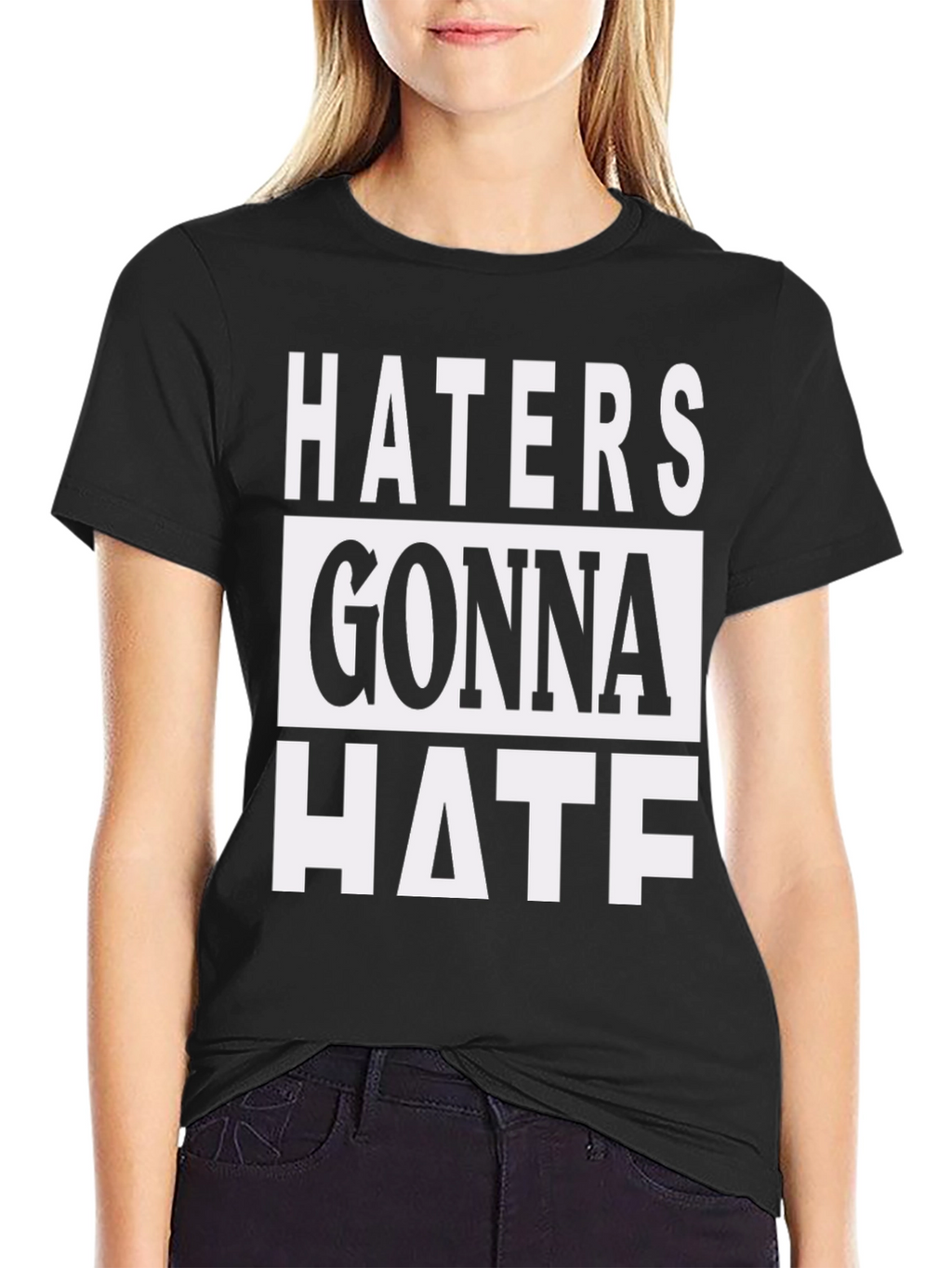 Haters Gonna Hate Graphic Print T-Shirt
