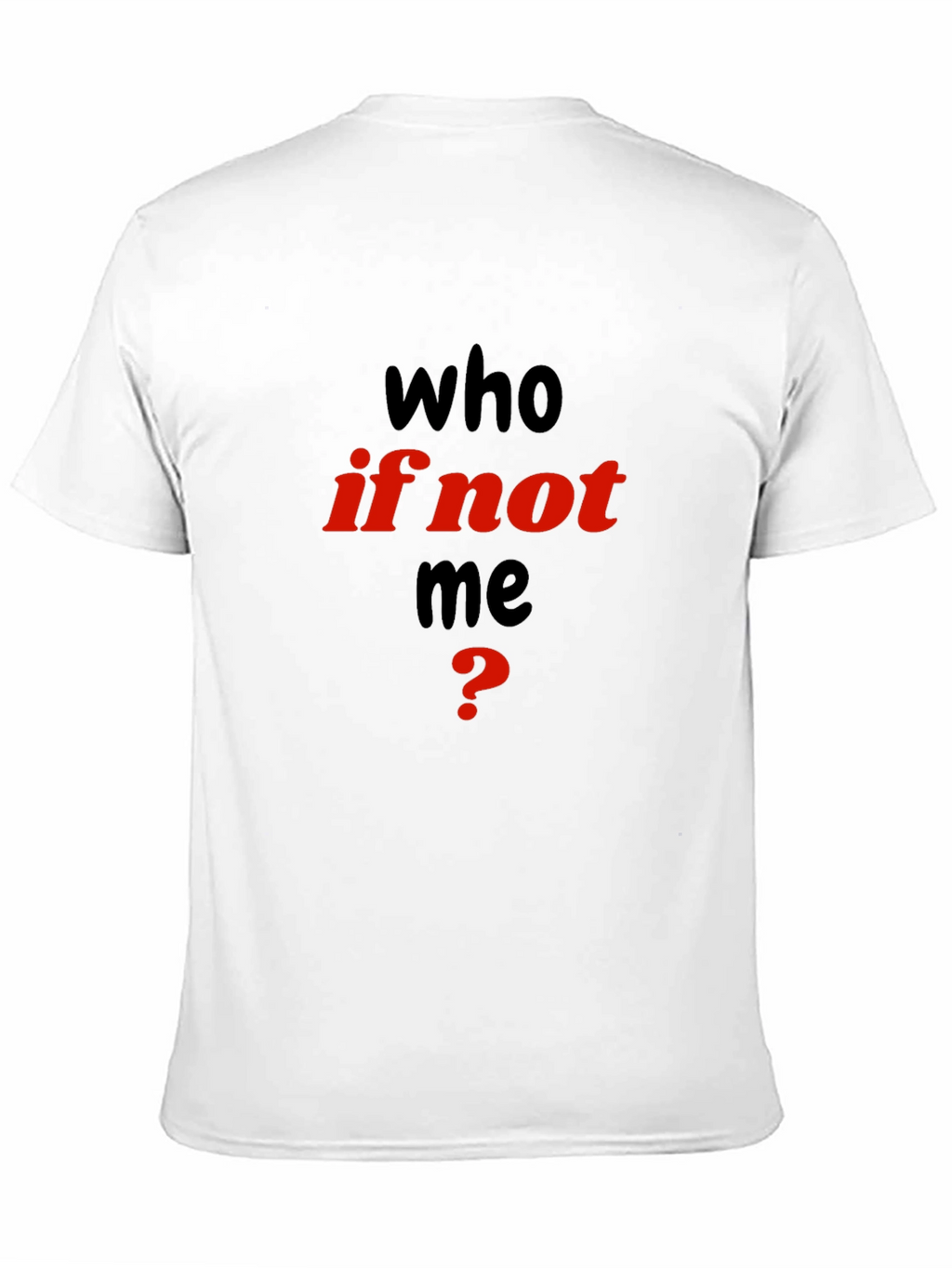 Who If Not Me? Graphic Tee - Black