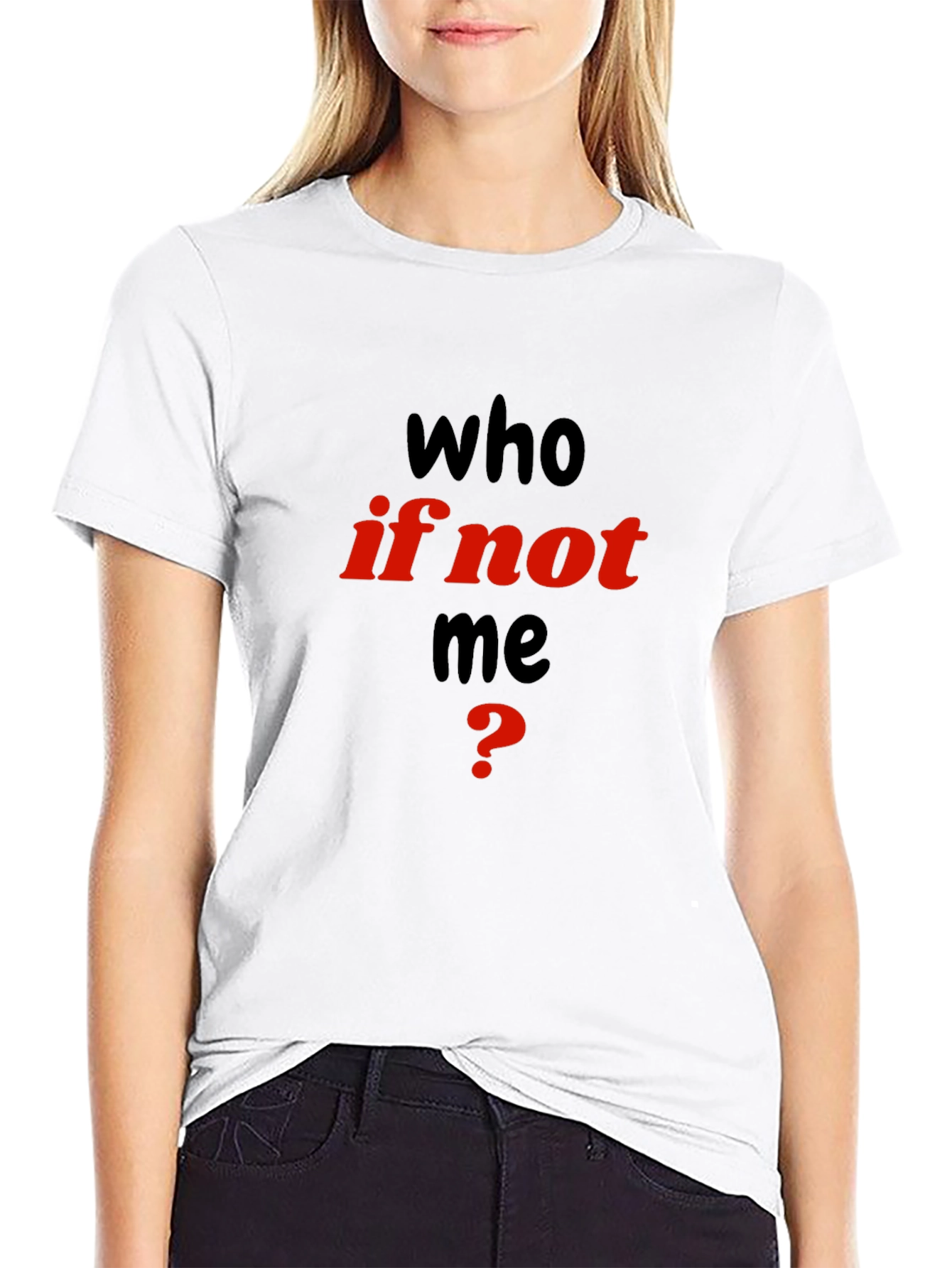 Who If Not Me? Graphic Tee - Black