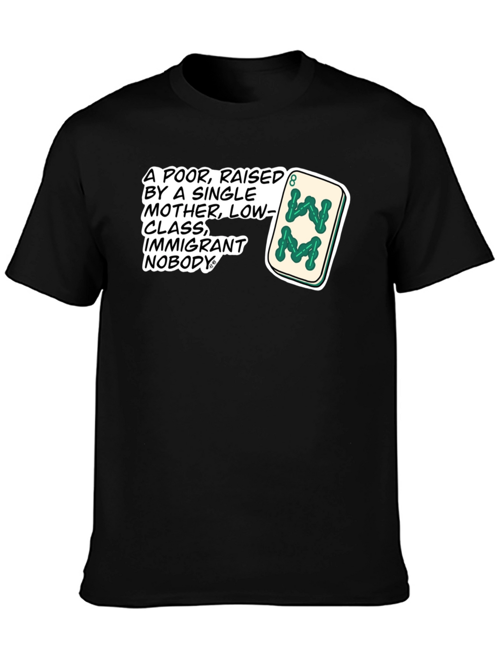 Statement T-Shirt: Poor Raised by Single Mother Design
