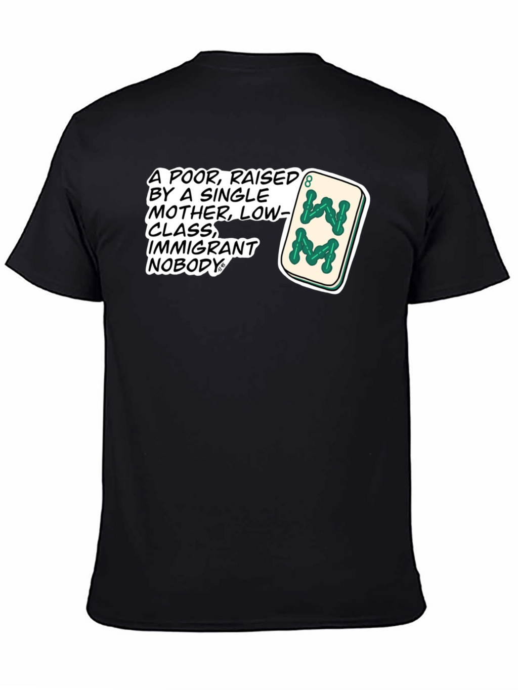 Statement T-Shirt: Poor Raised by Single Mother Design