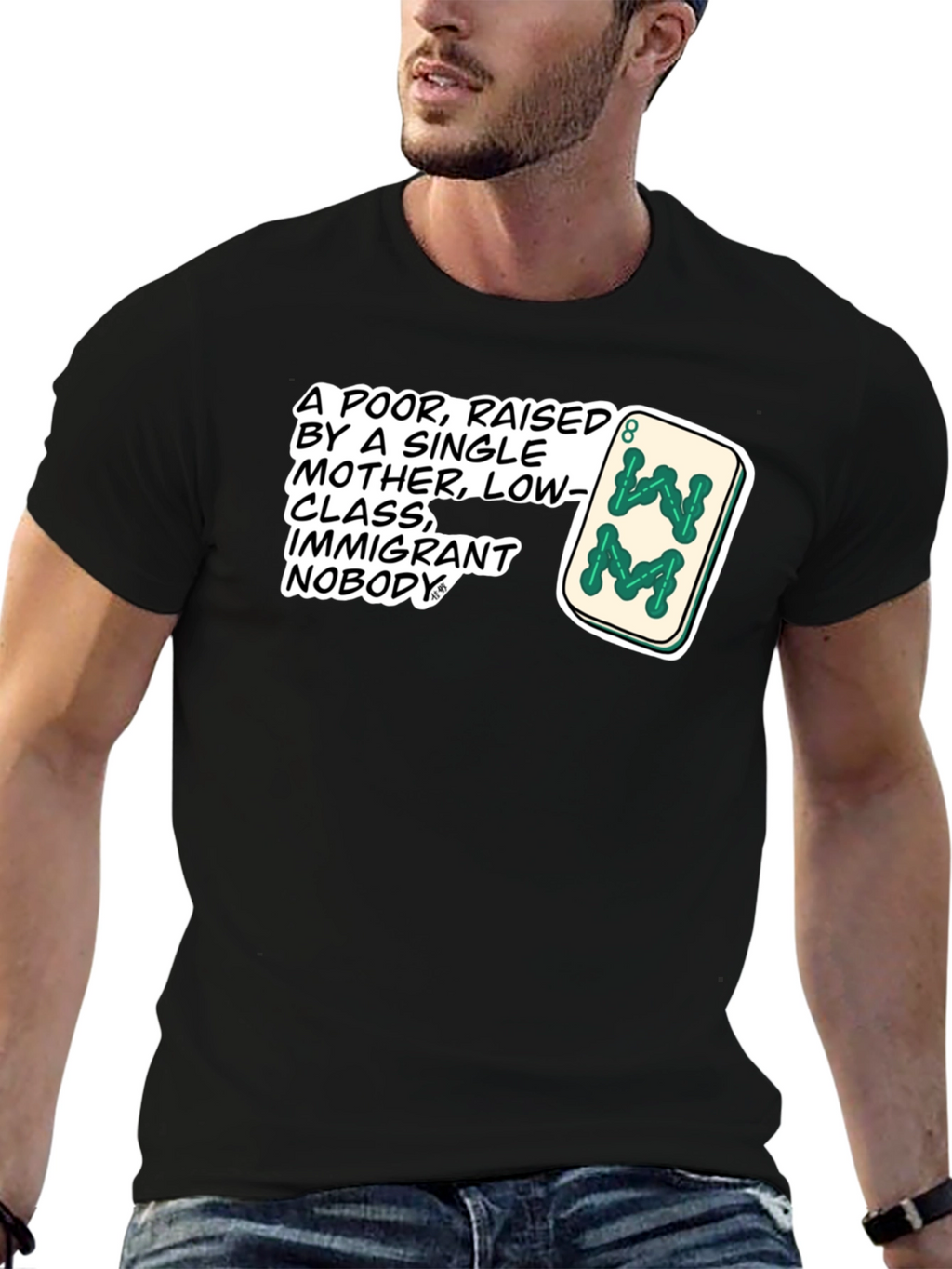 Statement T-Shirt: Poor Raised by Single Mother Design