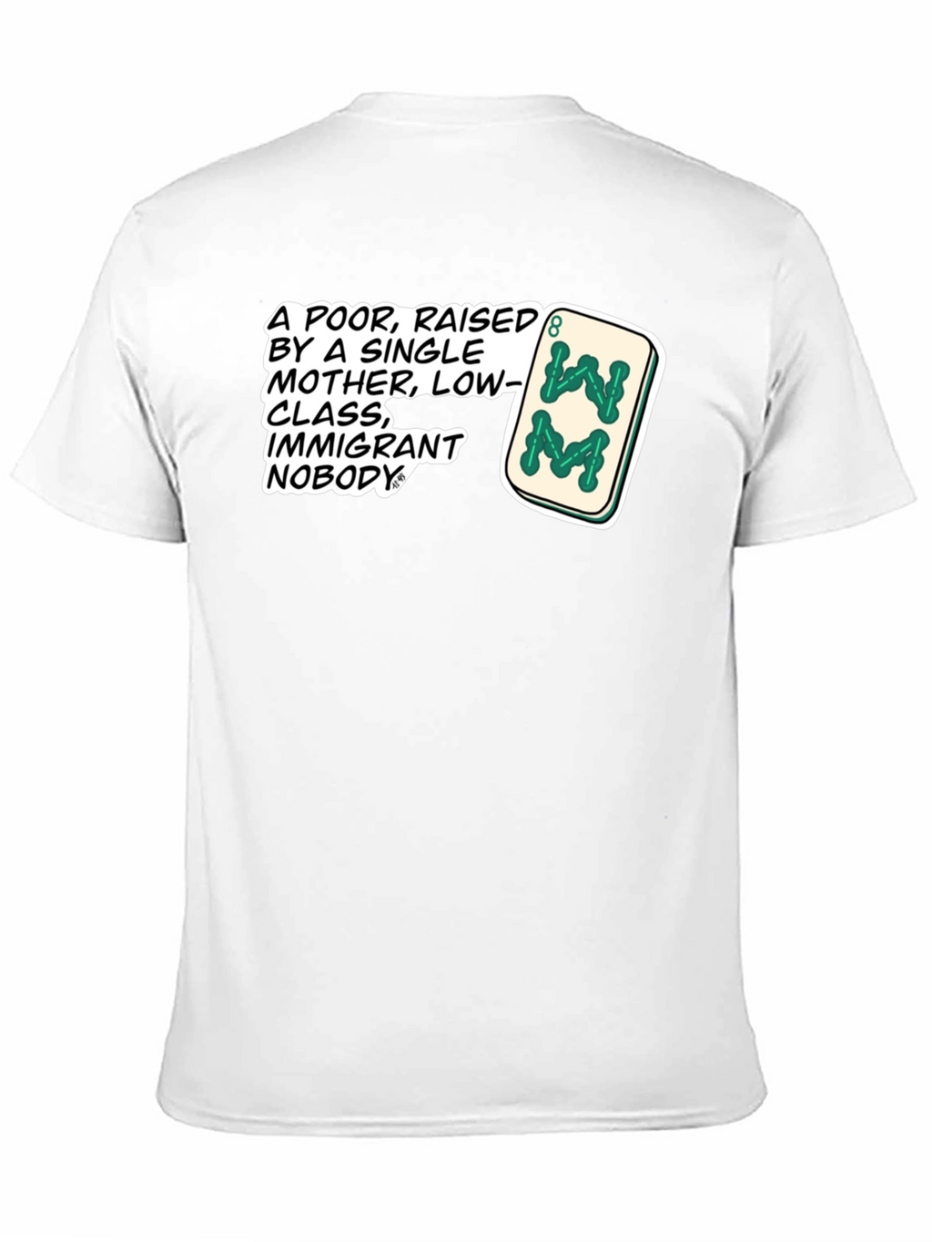Statement T-Shirt: Poor Raised by Single Mother Design