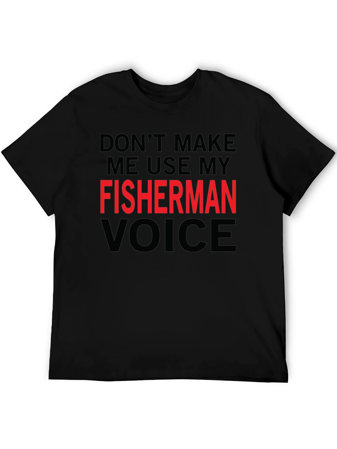 Fisherman Voice T-Shirt - Funny Fishing Graphic Tee