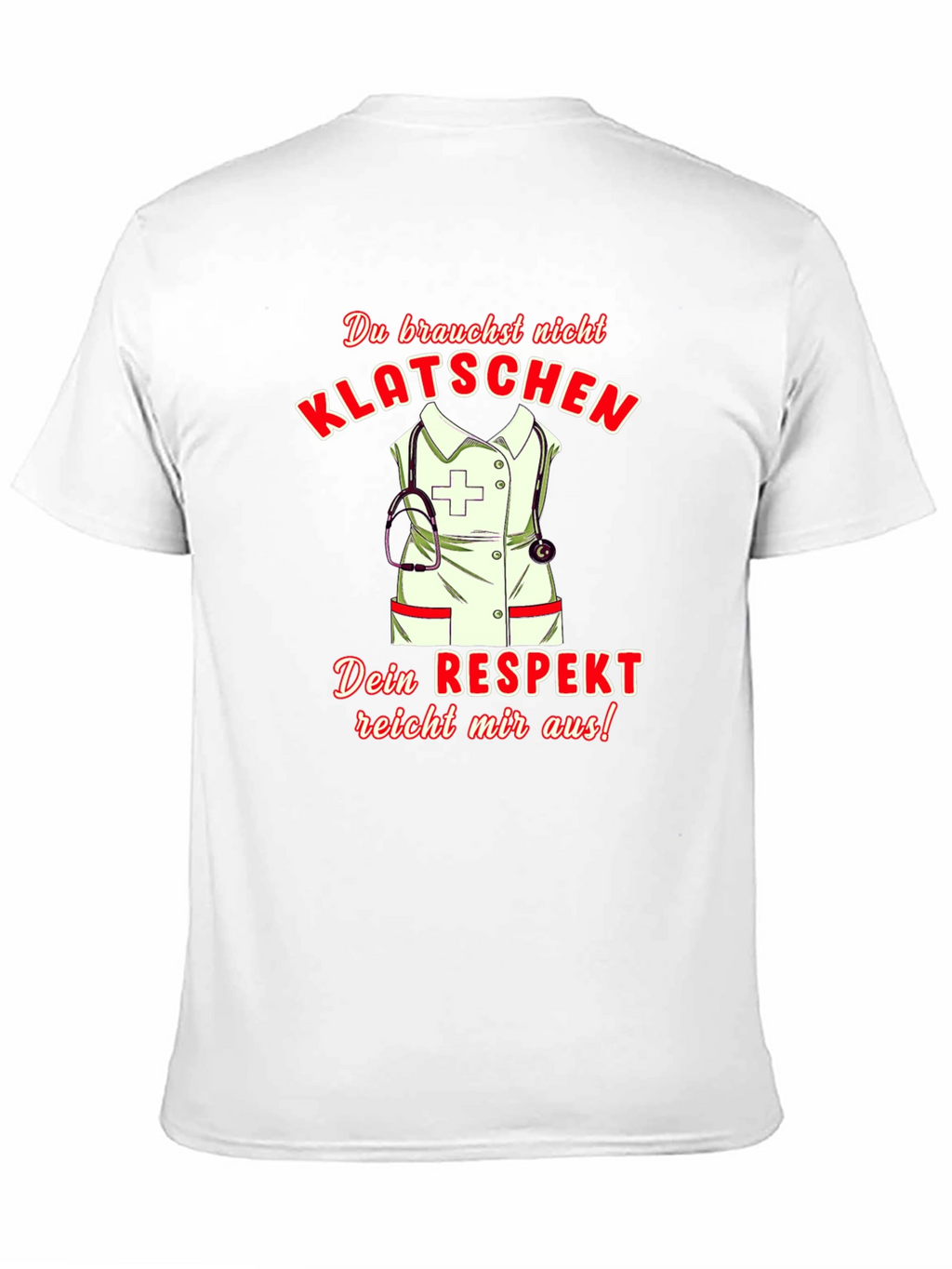 Humorous Nurse T-Shirt - Klatsch! Respect Design