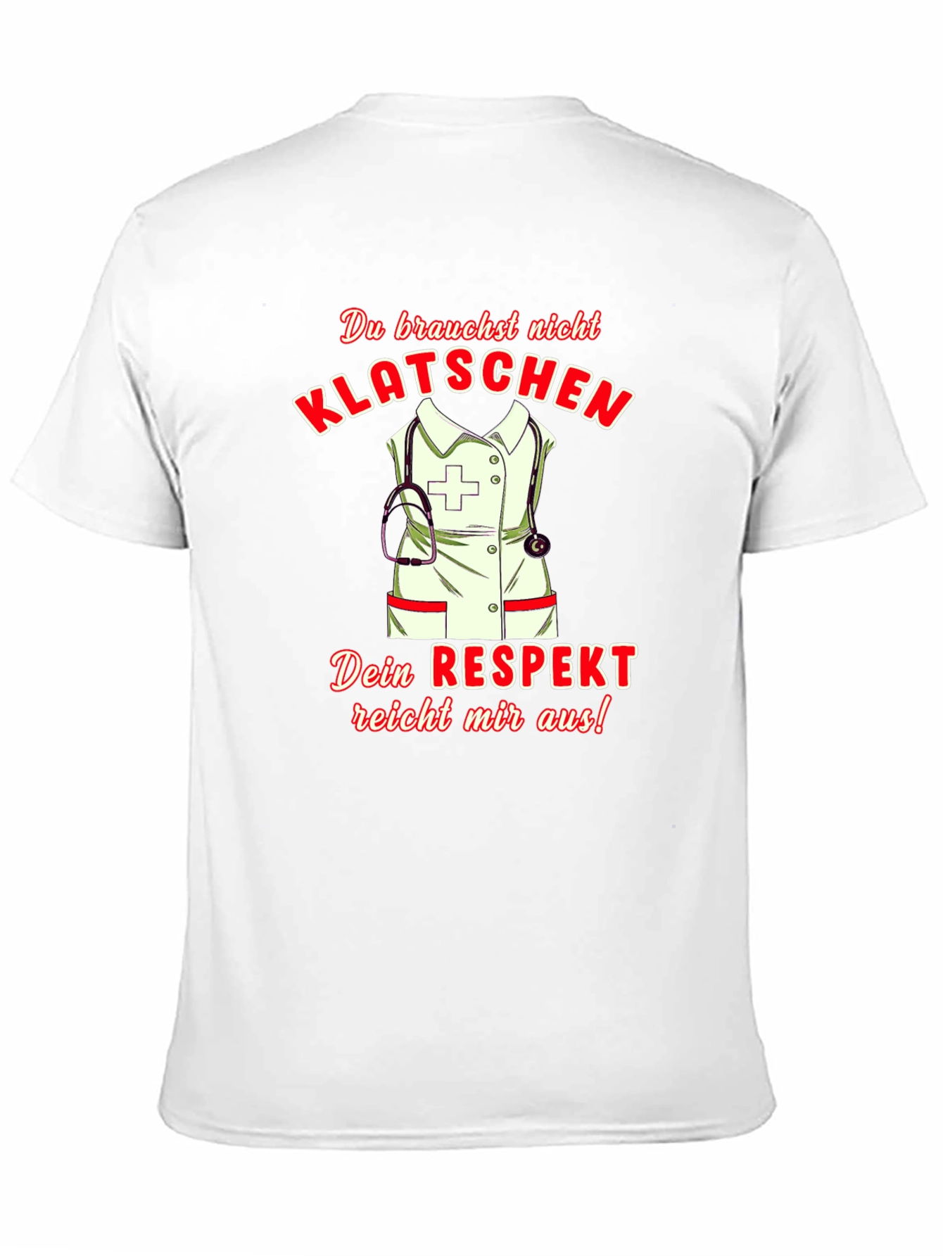 Humorous Nurse T-Shirt - Klatsch! Respect Design