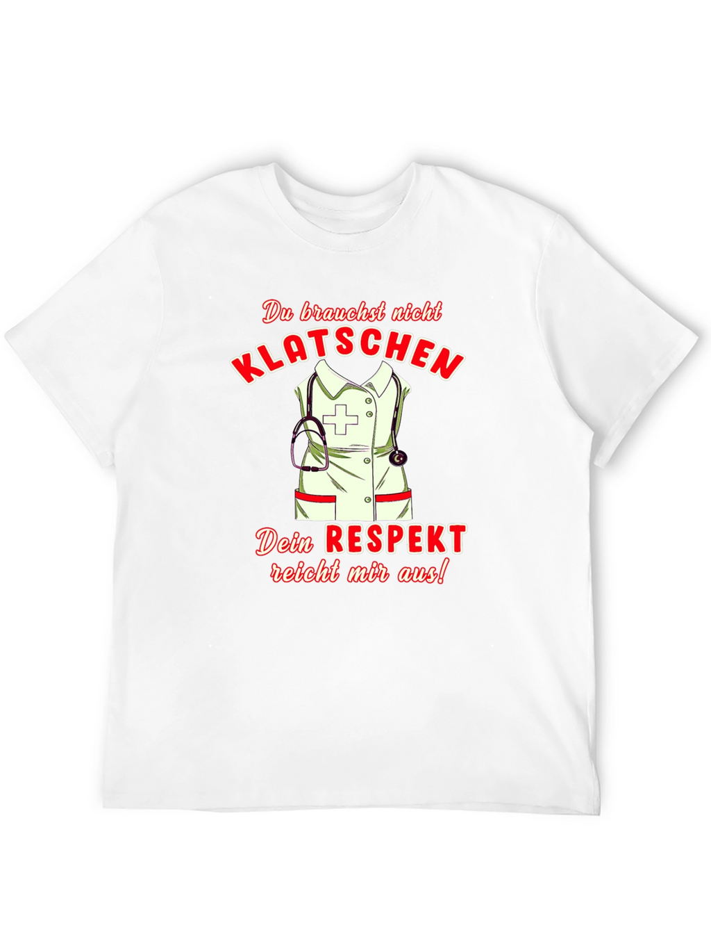 Humorous Nurse T-Shirt - Klatsch! Respect Design