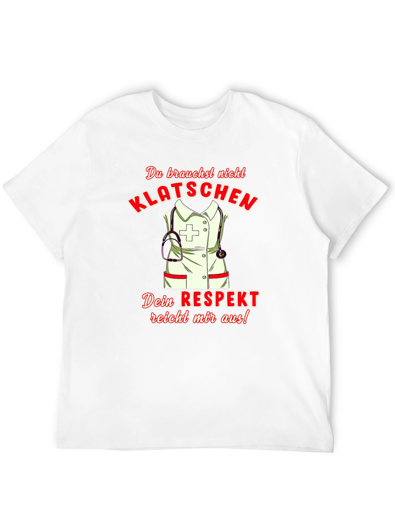 Humorous Nurse T-Shirt - Klatsch! Respect Design