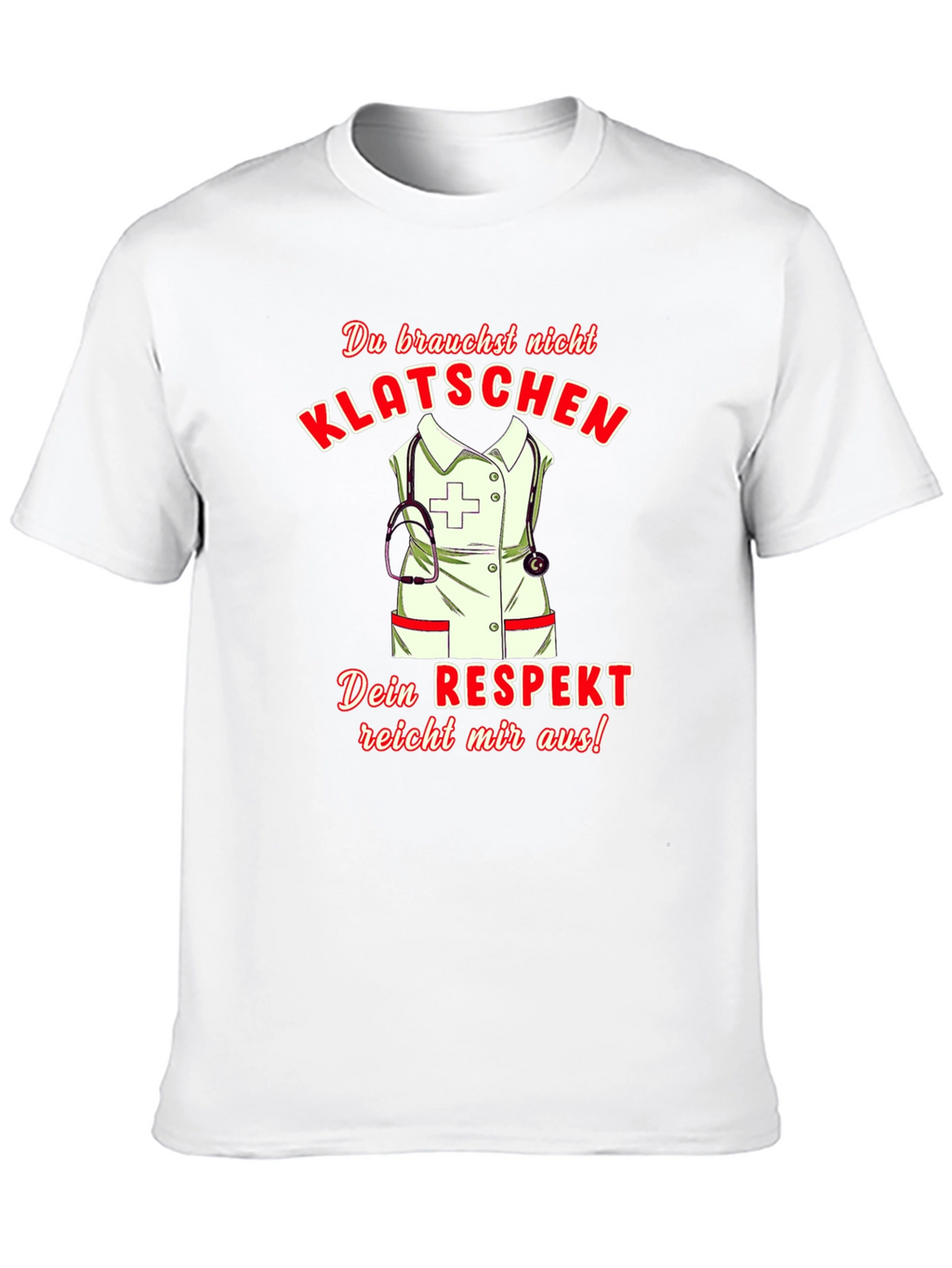 Humorous Nurse T-Shirt - Klatsch! Respect Design